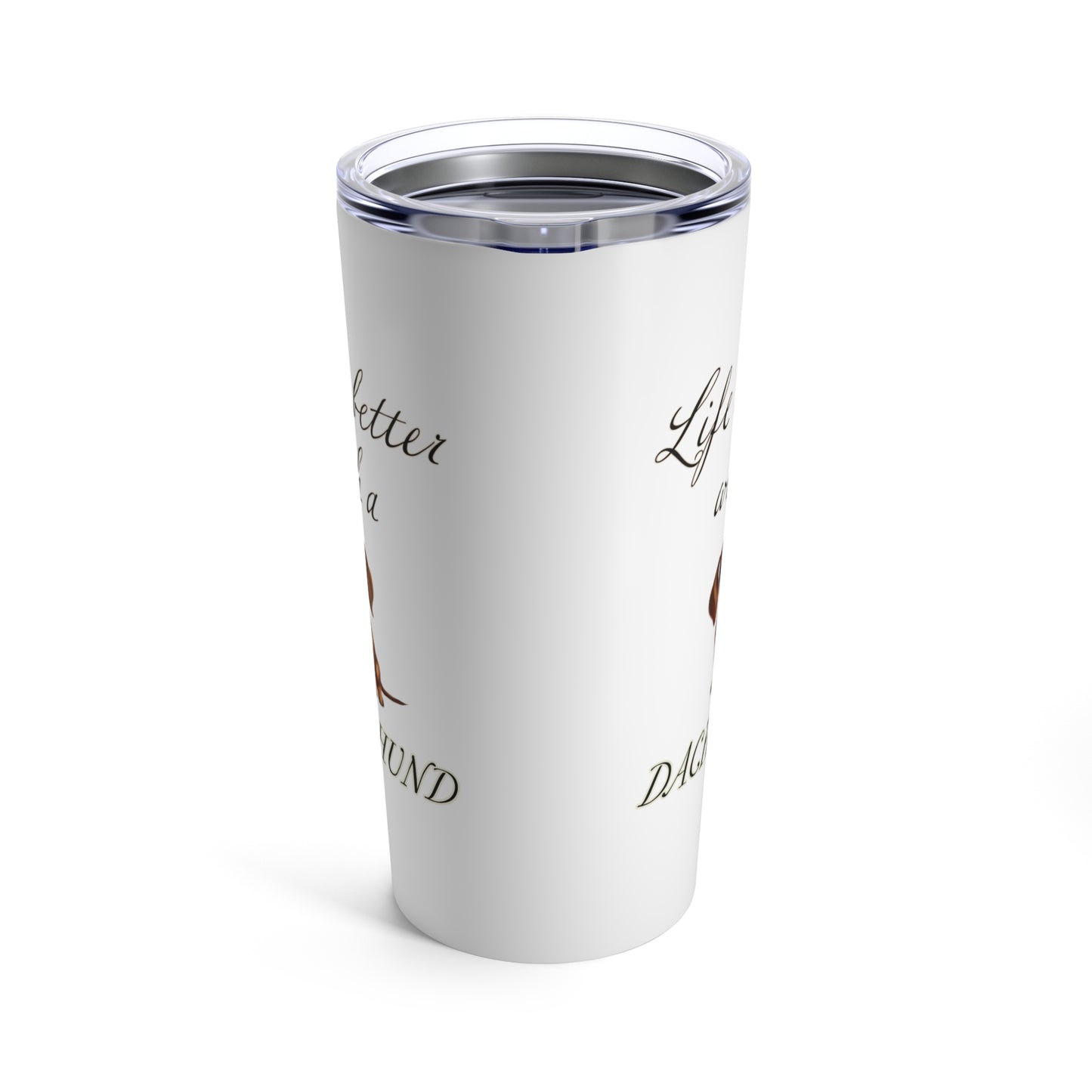 Life is Better with a Dachshund Tumbler, Stainless Steel 20oz