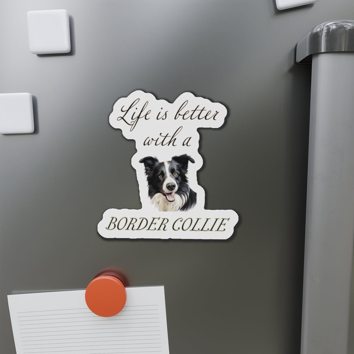 Life is Better with a Border collie Magnet - Die Cut Dog Magnet