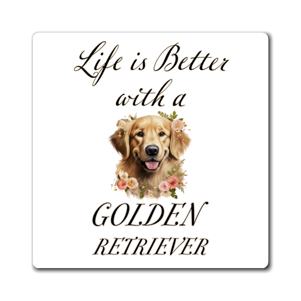 Life is Better with a Golden Retriever Magnet