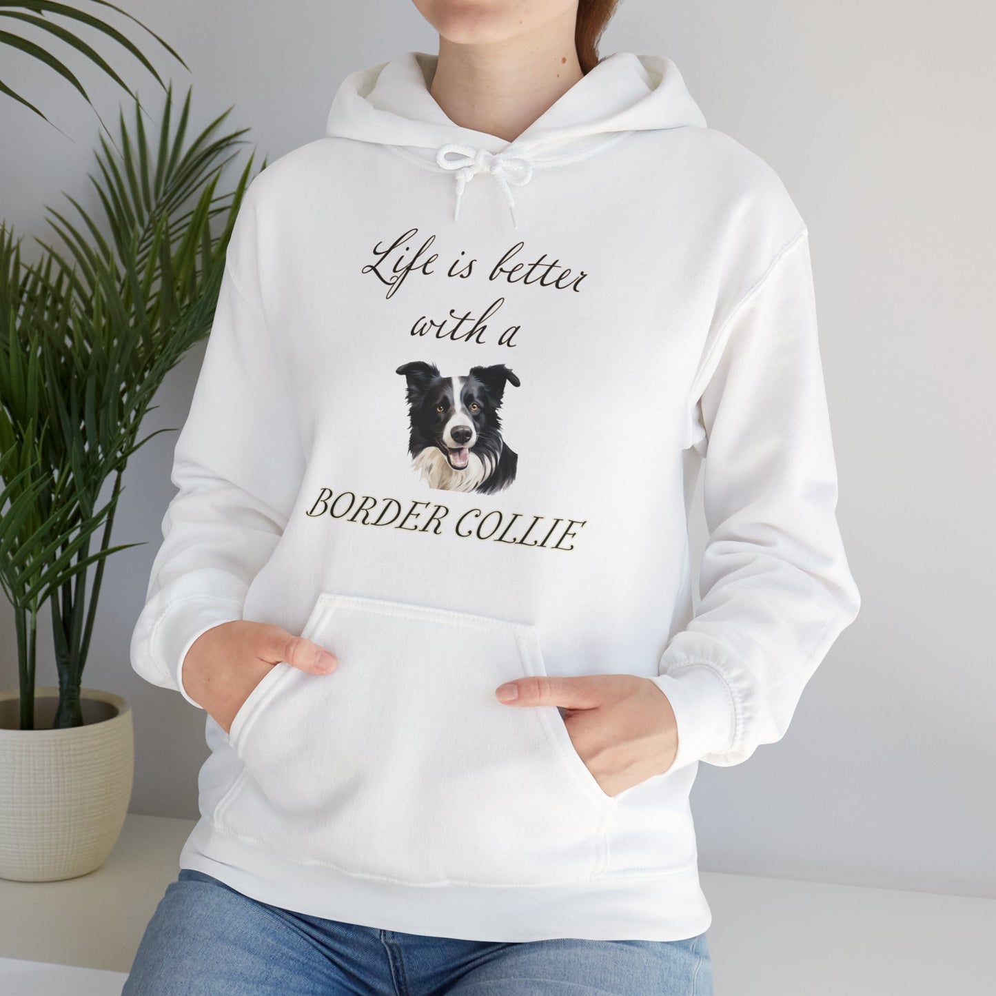 Life is Better with a Border Collie Hoodie - Unisex Dog Mom or Dog Dad Sweatshirt