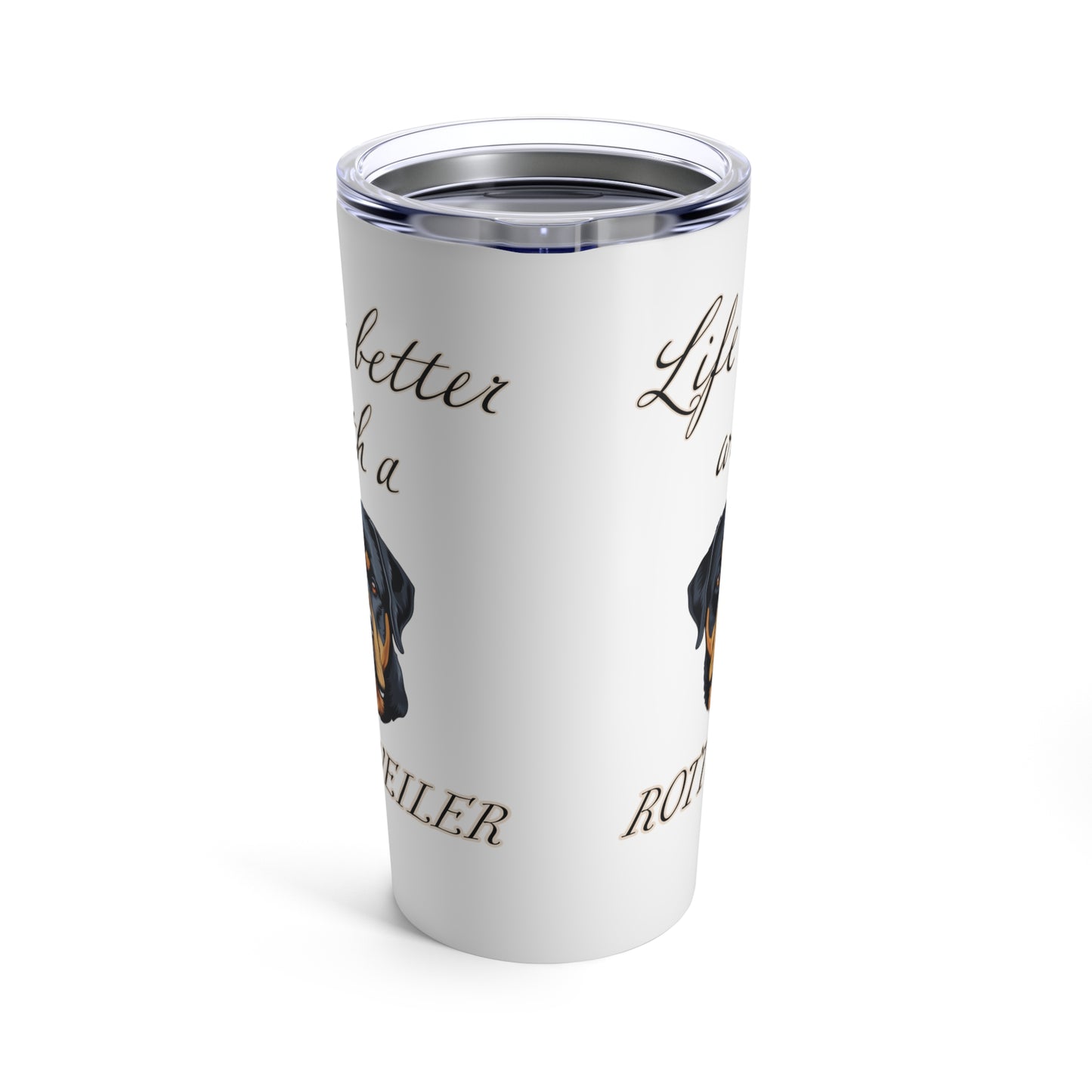 Life is Better with a Rottweiler Tumbler, Stainless Steel 20oz