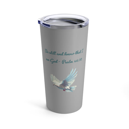 Be Still and Know Tumbler 20oz - Grey - Stainless Steel