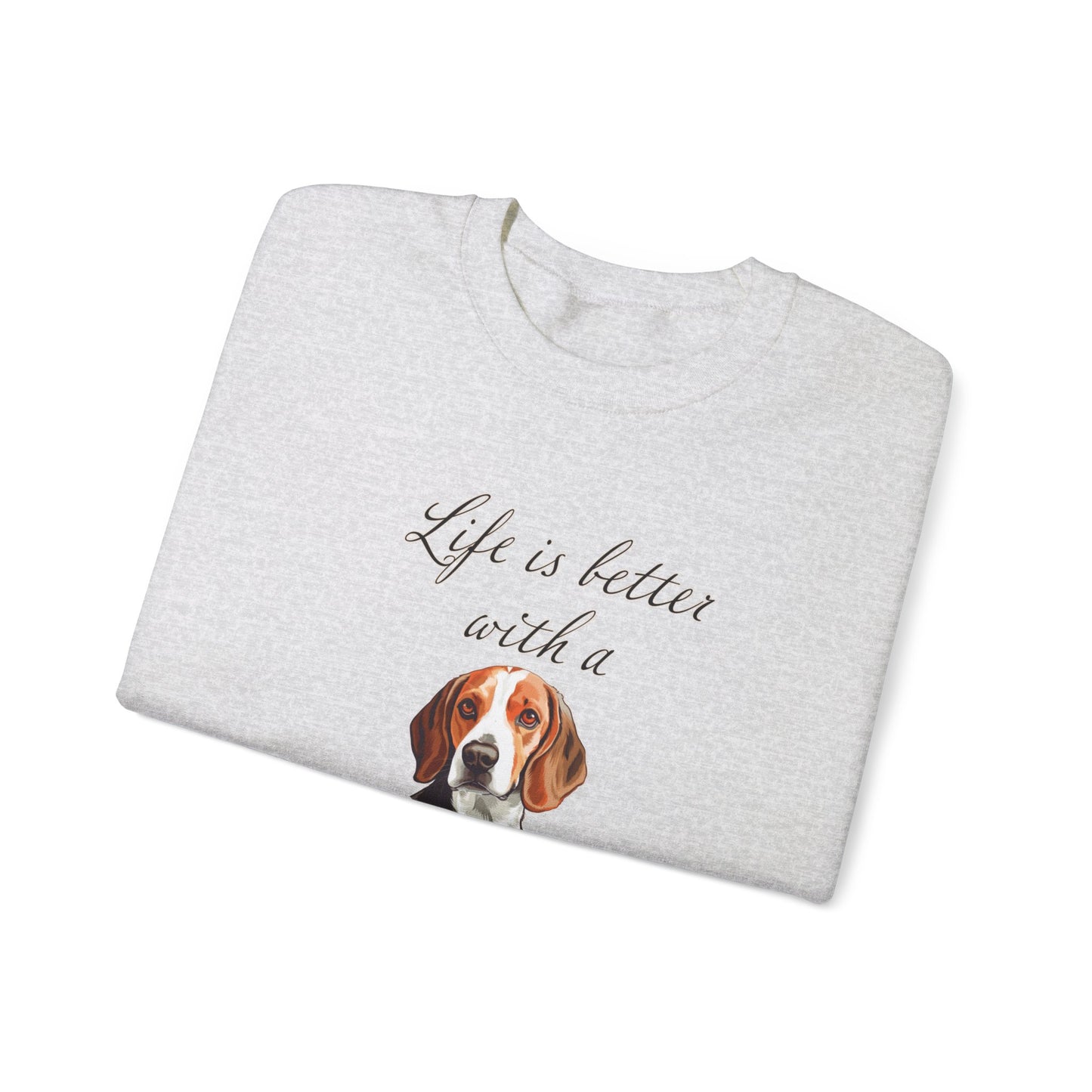 Life is Better with a Beagle sweatshirt