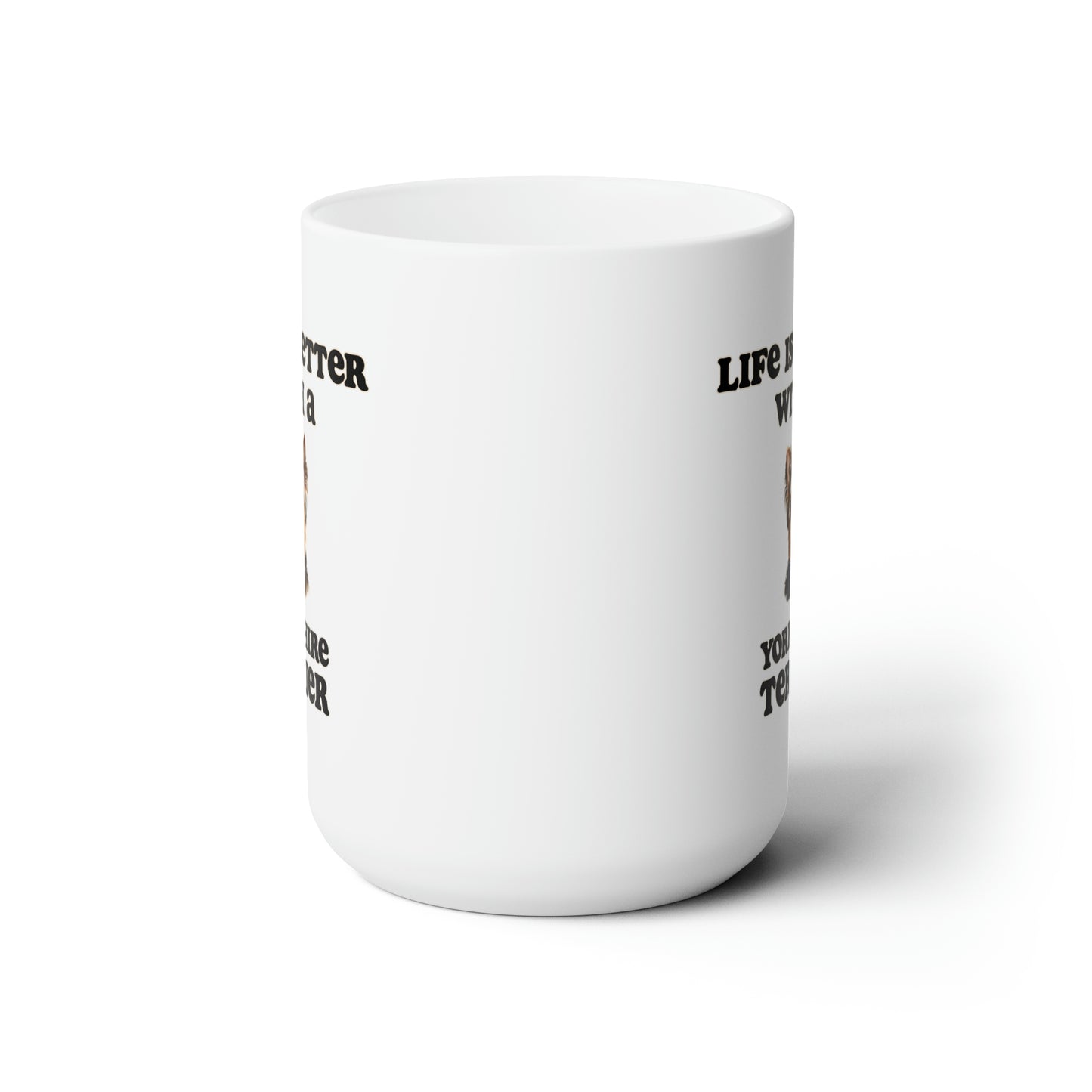 Life is Better with a Yorkshire Terrier Mug - Dog Mom Gift, Dog Dad Gift - 15 oz