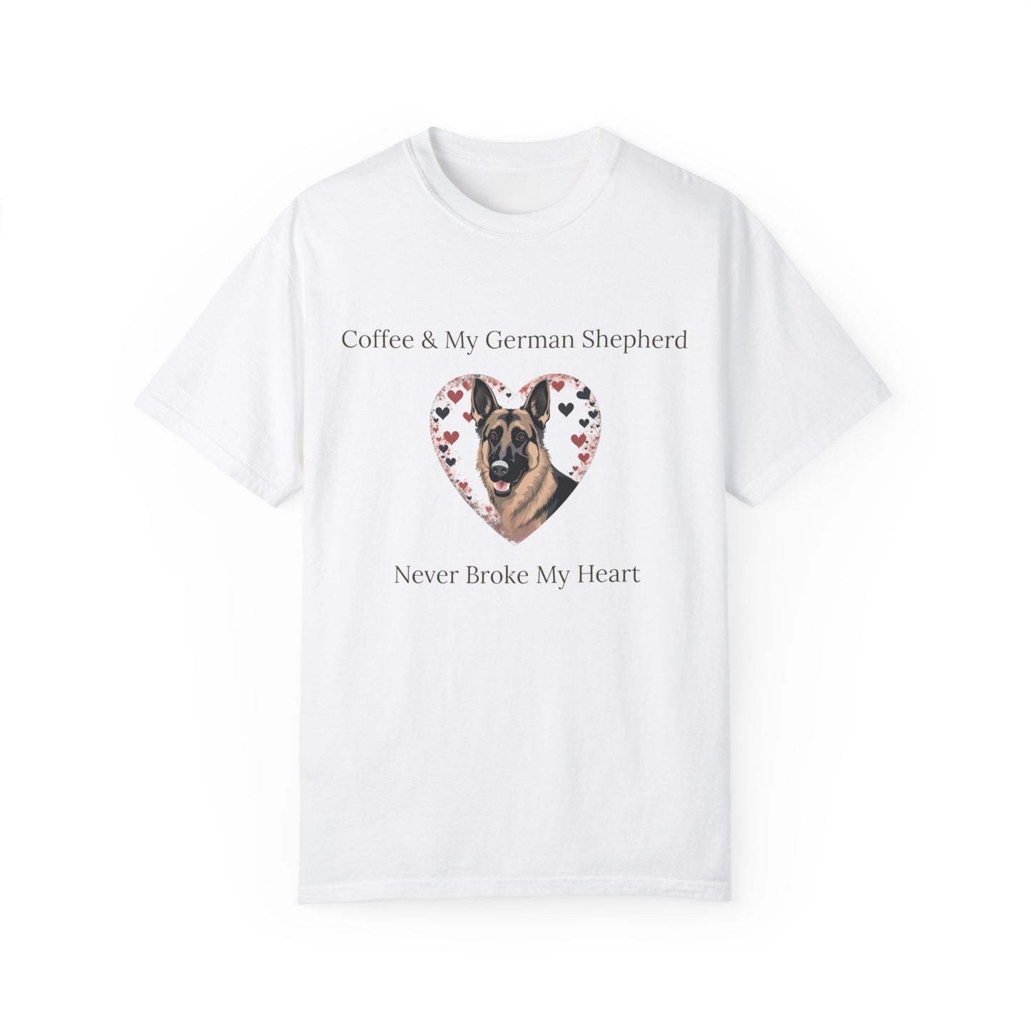 Coffee and My German Shepherd Never Broke My Heart T-shirt