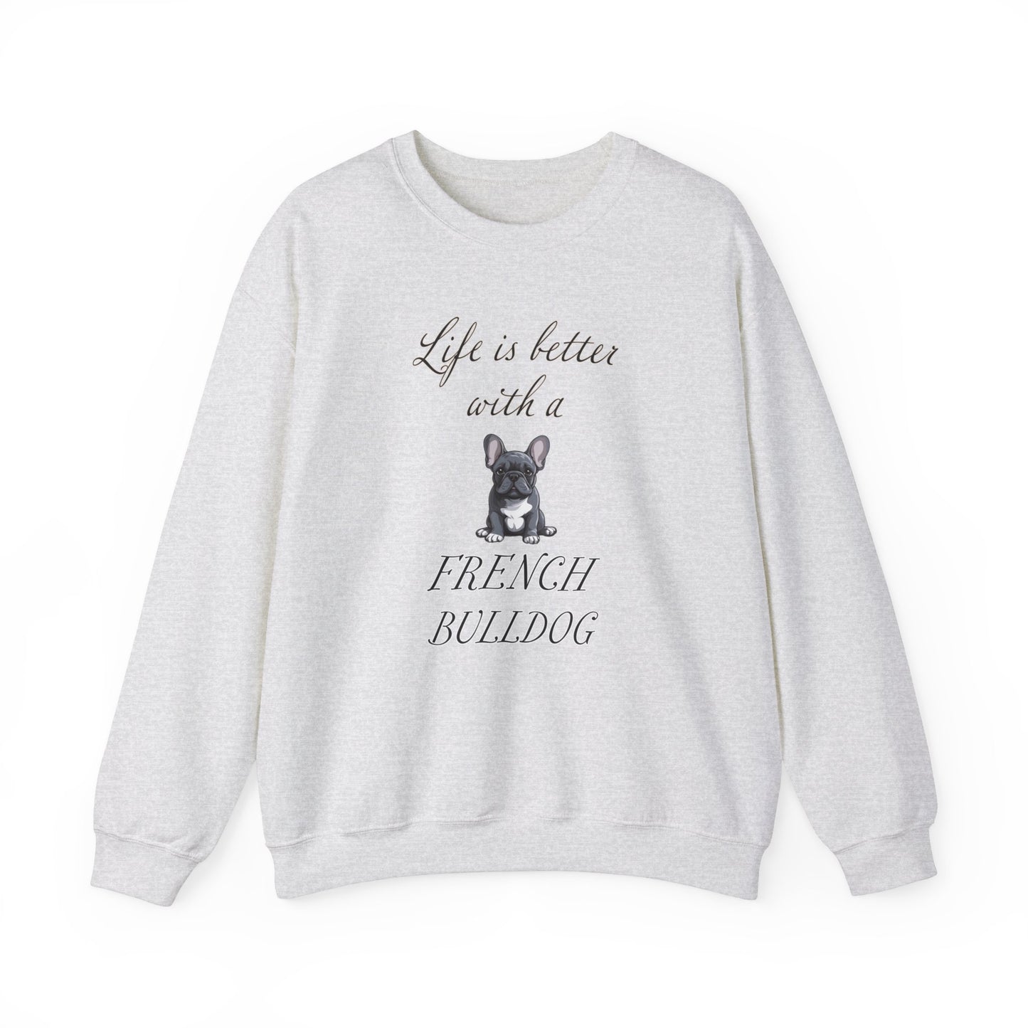 Life is Better with a French Bulldog Unisex Heavy Blend™ Crewneck Sweatshirt