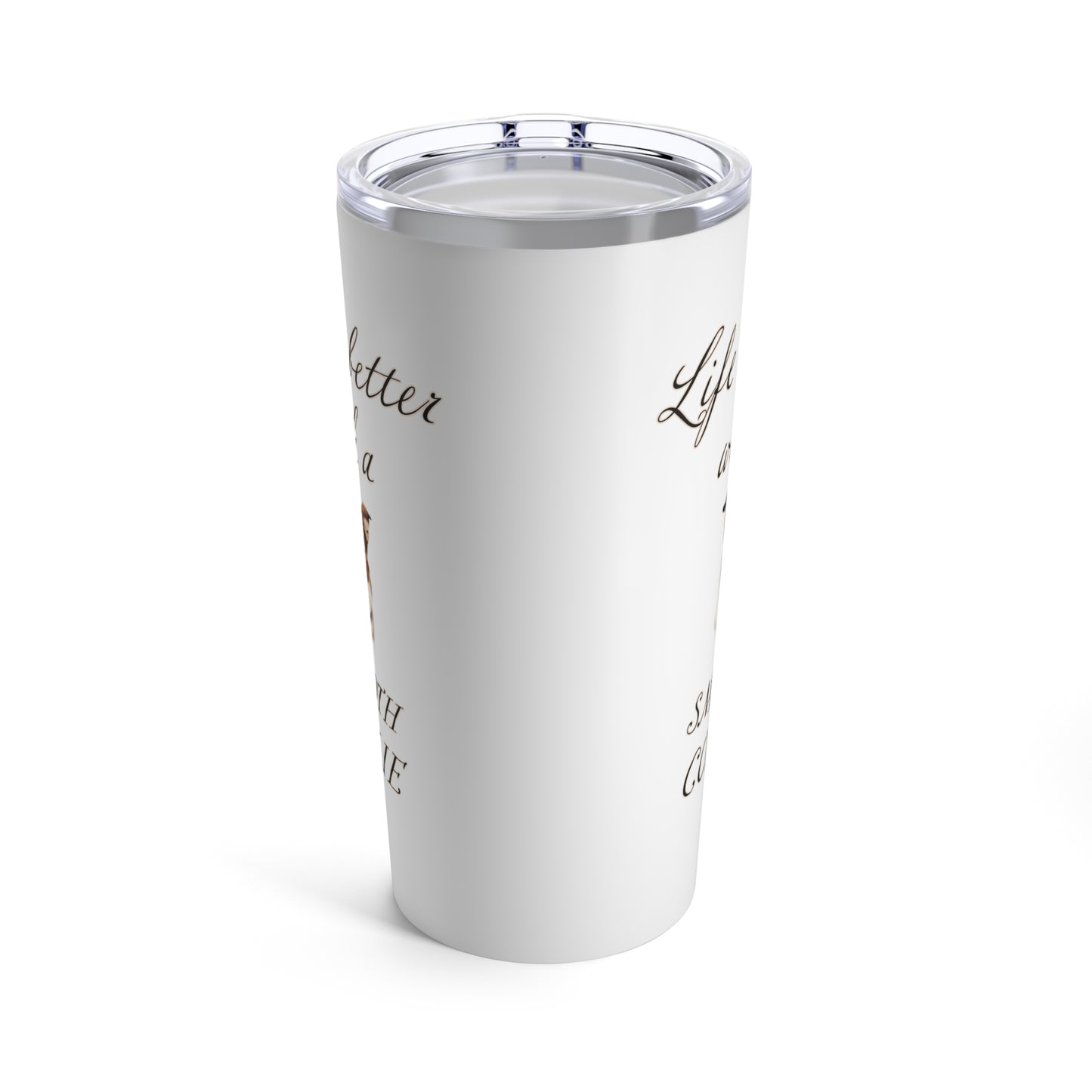 Life is Better with a Smooth Collie Tumbler, Stainless Steel 20oz