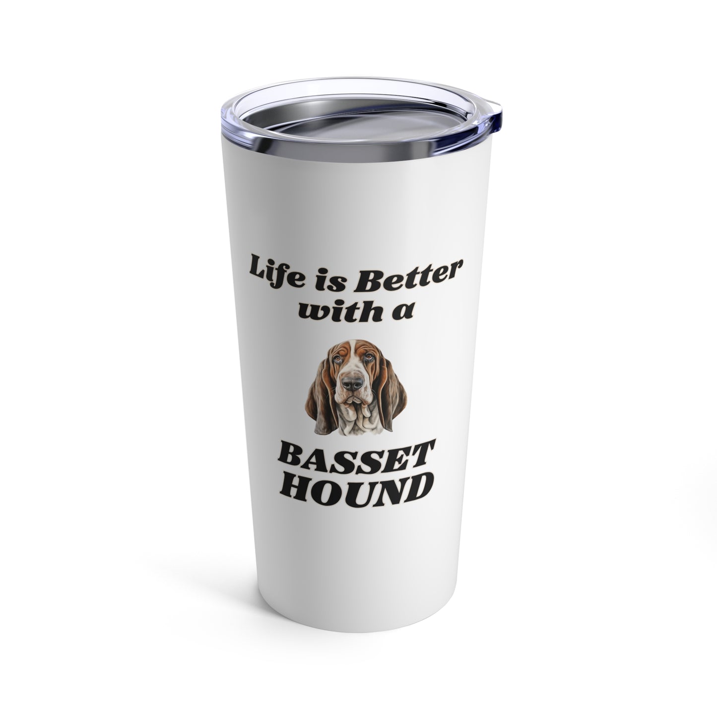 Basset Hound Tumbler - Life is Better with a Basset - 20 oz Insulated Cup - Travel Mug