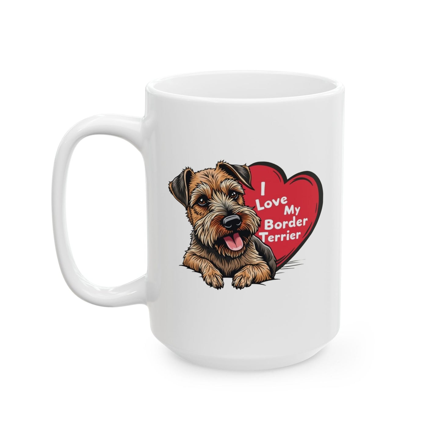 Border Terrier Ceramic Mug, Dog Lover Coffee Cup Gift, Pet Tea Mug, I Love My Border Terrier, Terrier Mom Dad