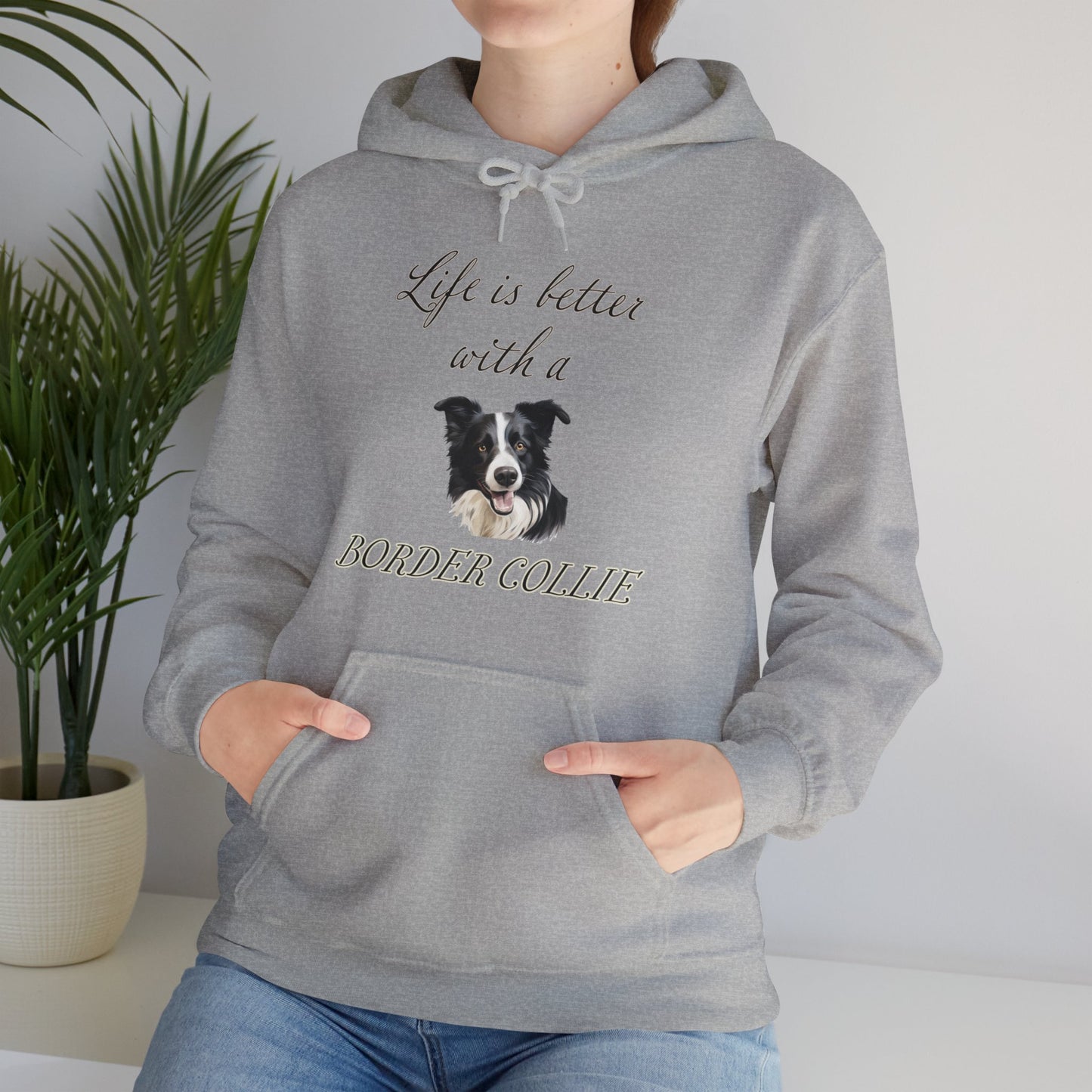 Life is Better with a Border Collie Hoodie - Unisex Dog Mom or Dog Dad Sweatshirt