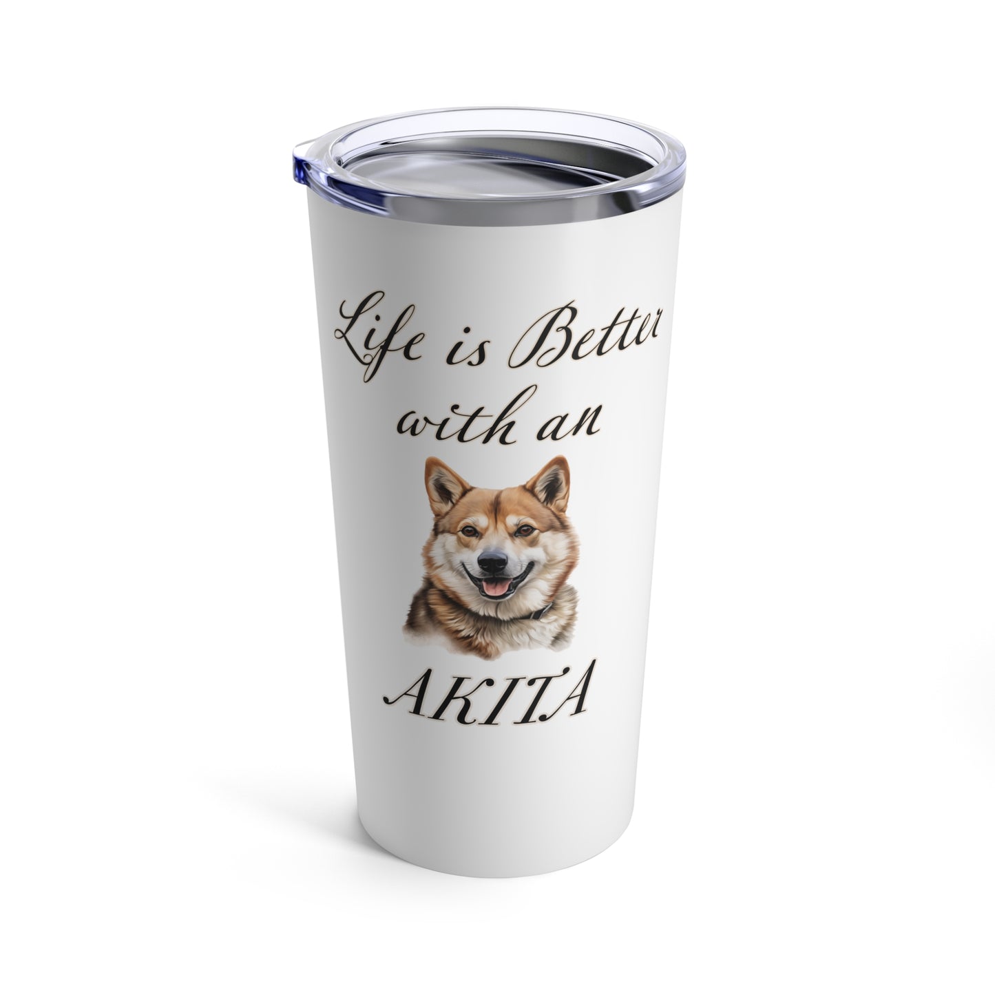 Life is Better with an Akita Tumbler - Stainless Steel 20oz