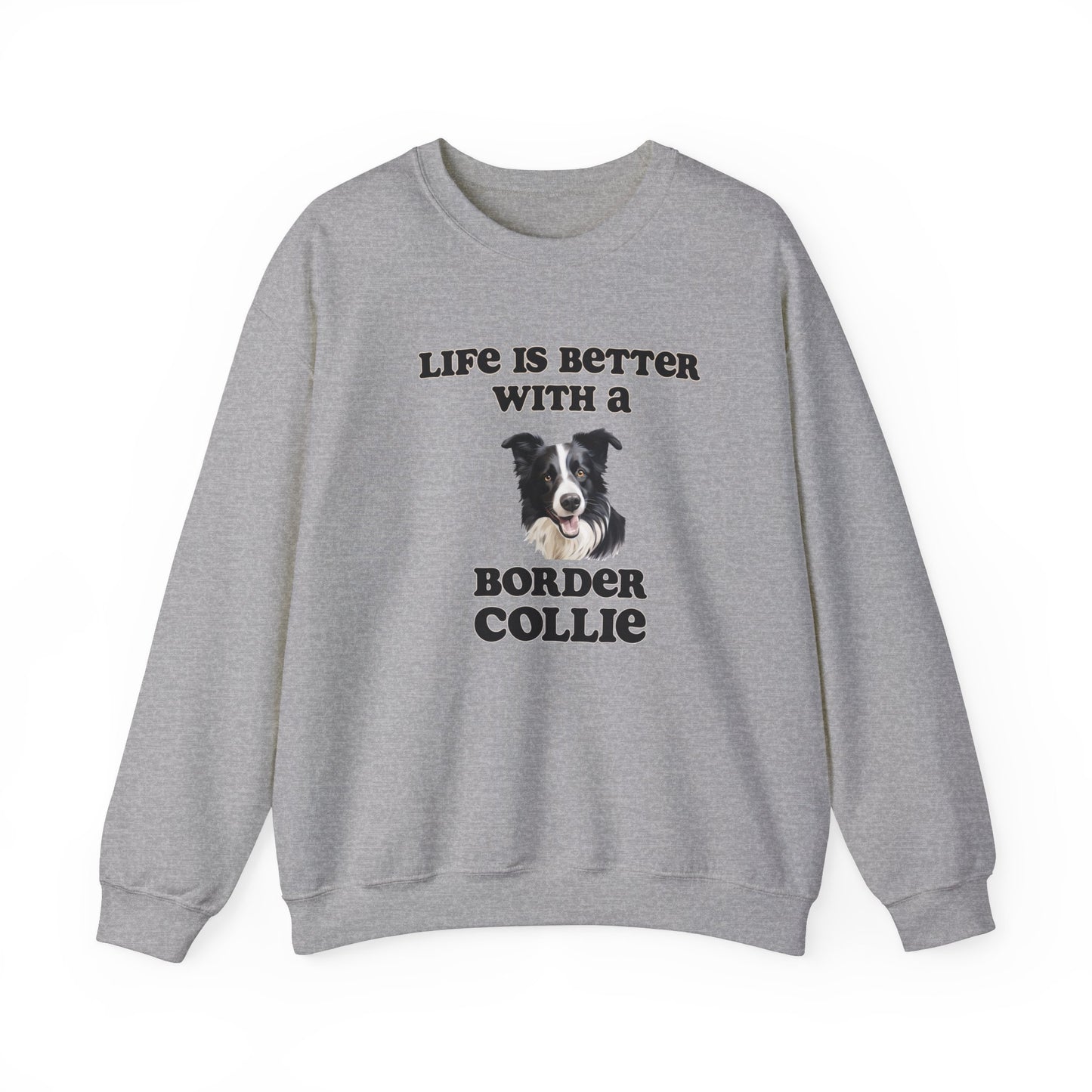Life is Better with a Border Collie sweatshirt, Dog Mom Shirt, Dog Dog Dad Shirt