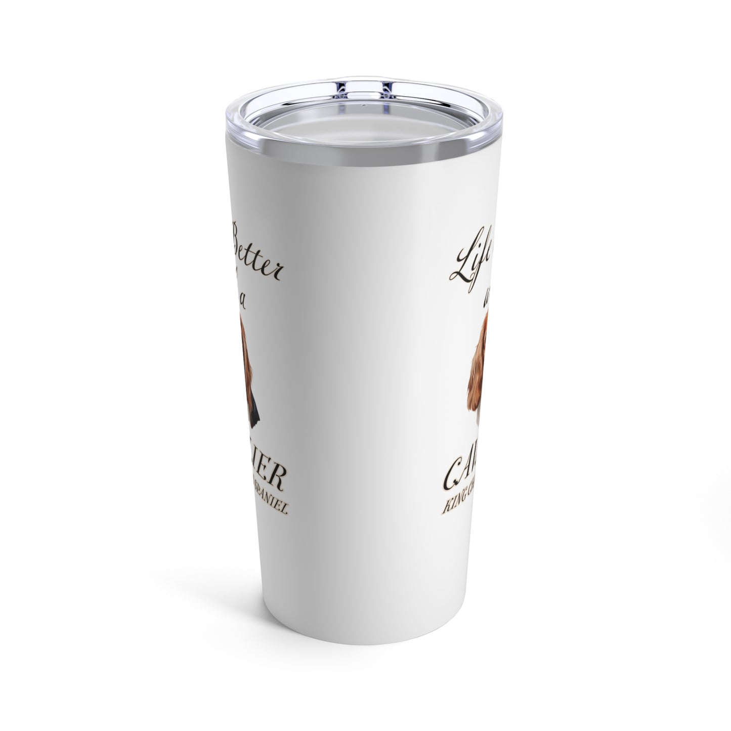 Cavie Tumbler | Life is Better with a Cavalier King Charles Spaniel Travel Mug | Stainless Steel Tumbler 20oz