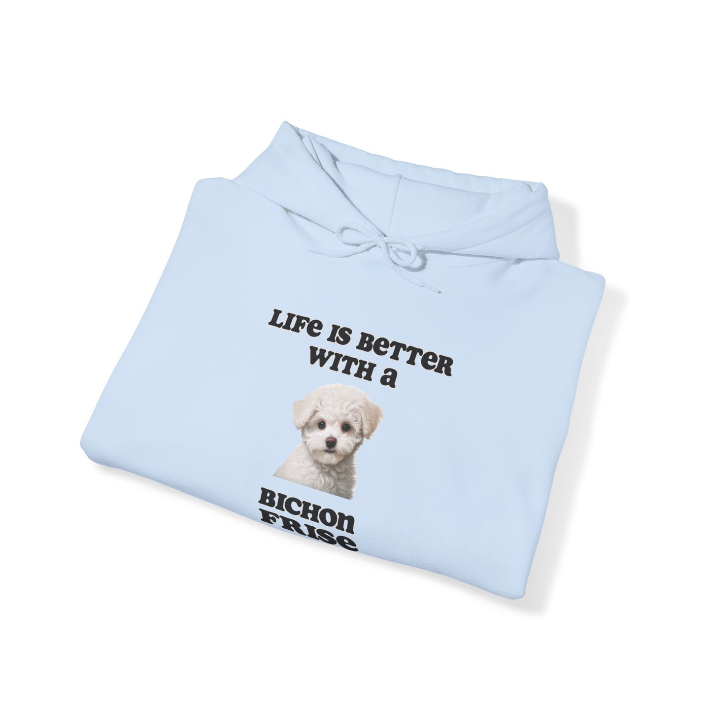 Bichon Frise Hoodie - Life is Better with a Bichon Frise Hooded Dog Mom or Dog Dad Sweatshirt, gift for Dog Mom