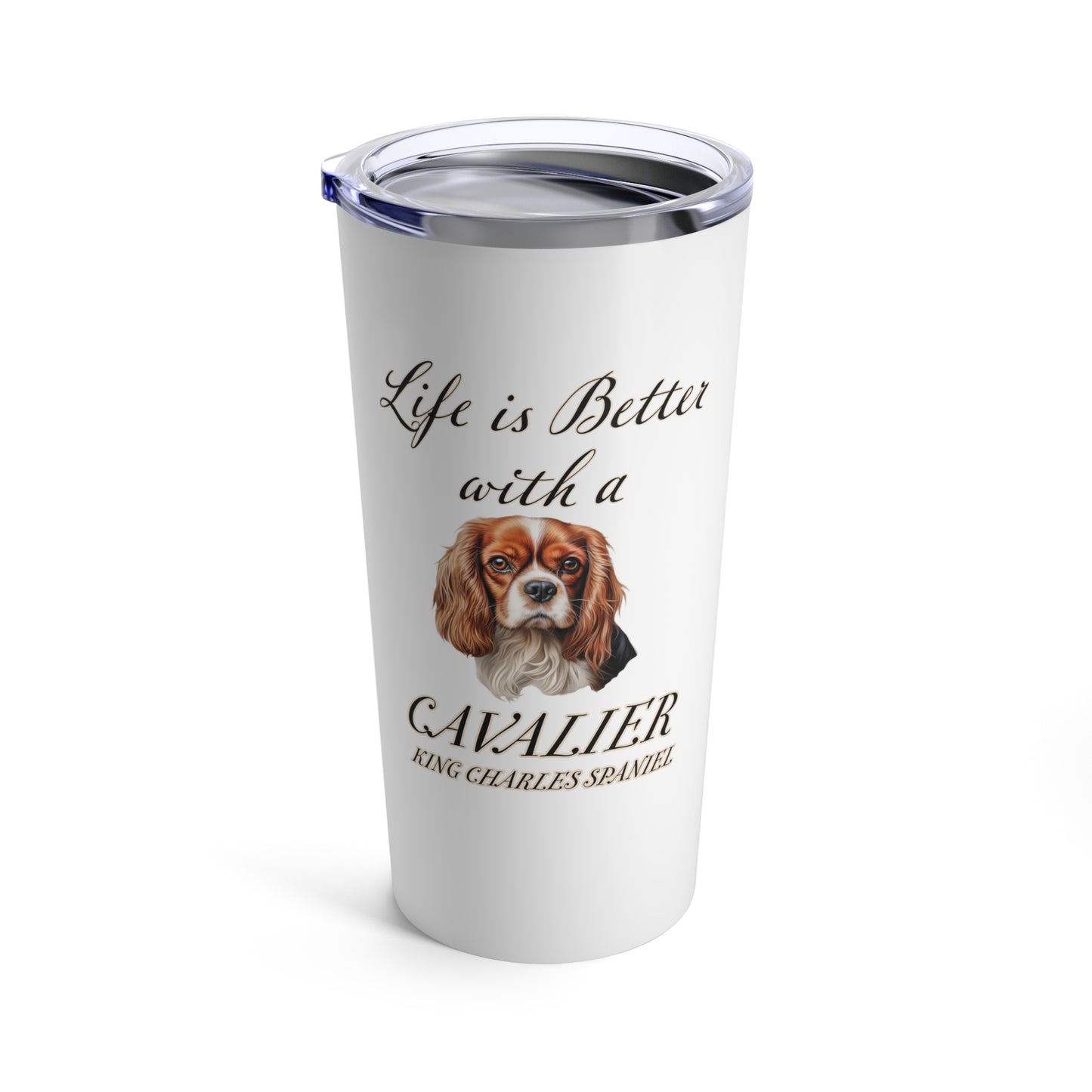 Cavie Tumbler | Life is Better with a Cavalier King Charles Spaniel Travel Mug | Stainless Steel Tumbler 20oz