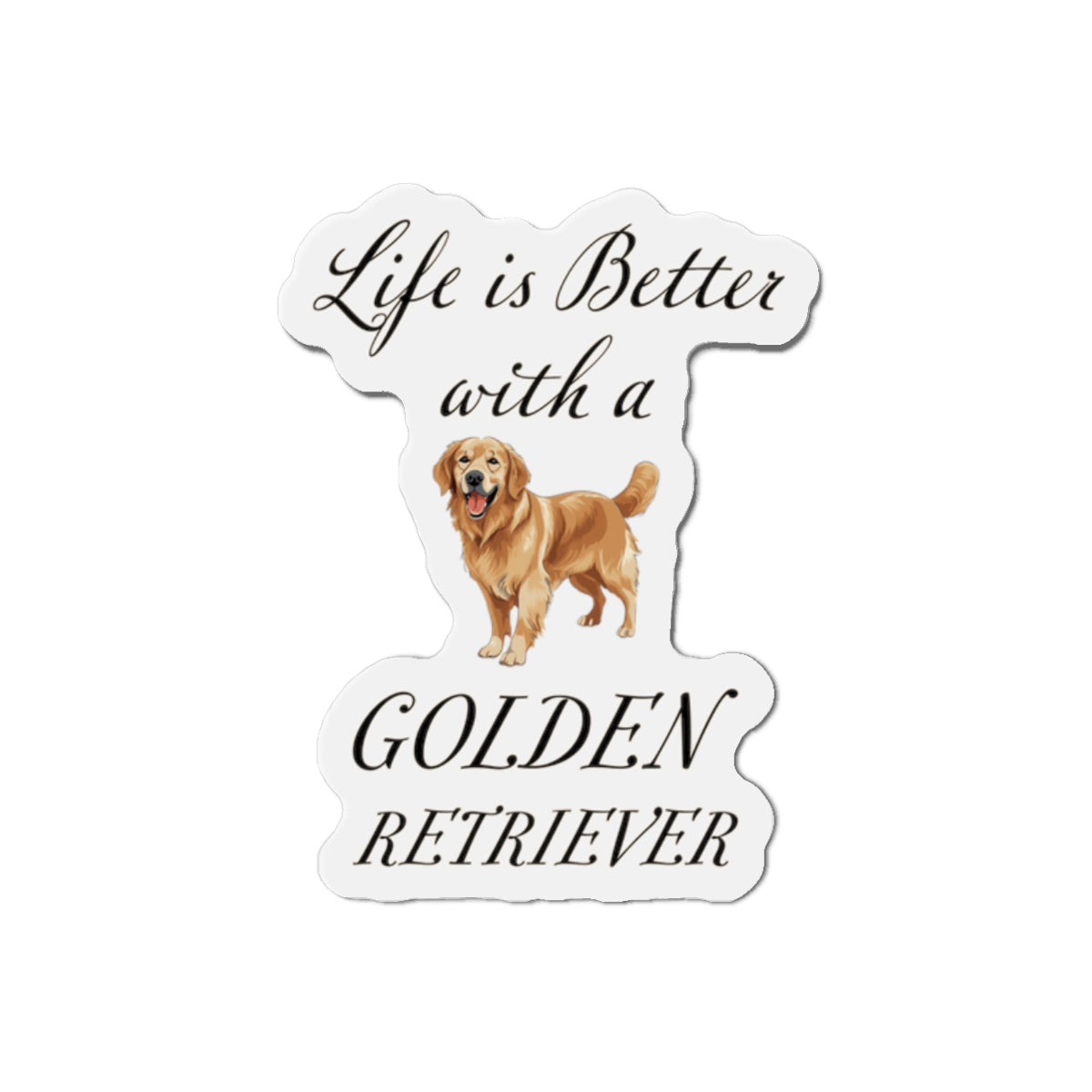 Life is Better with a Golden Retriever Magnet - Die Cut Dog Magnet