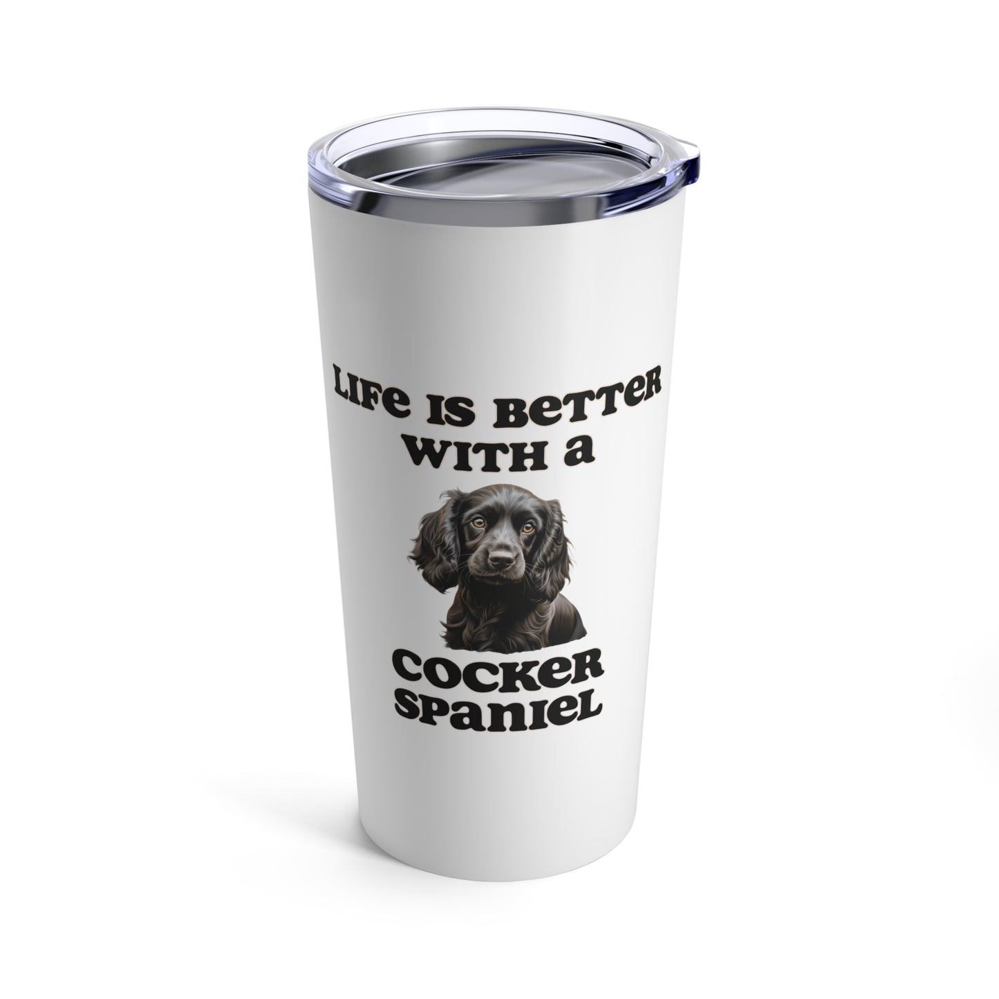 Black Cocker Spaniel Tumbler - Life is Better with a Cocker Spaniel Travel Mug, Stainless Steel 20oz