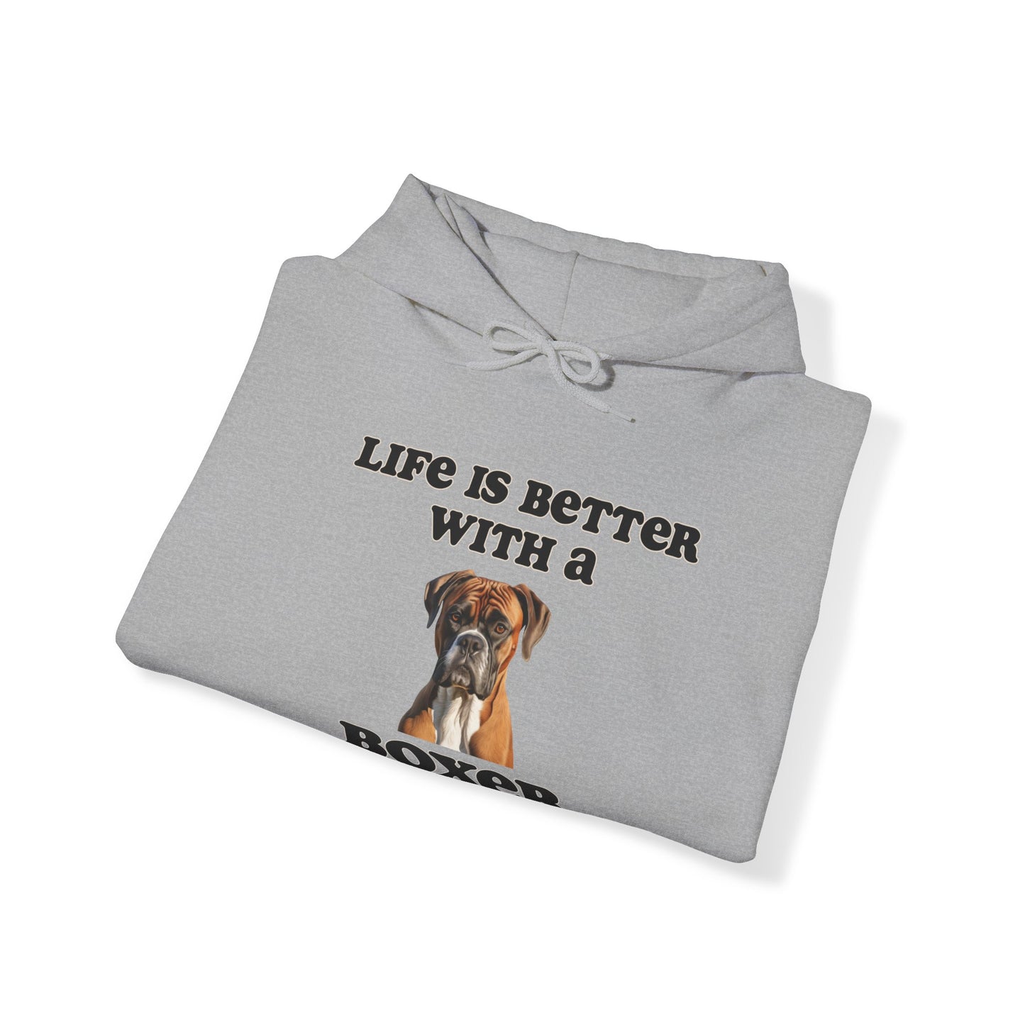 Boxer Hoodie - Life is Better with a Boxer - Unisex Hooded Dog Mom or Dog Dad Sweatshirt, gift for Dog Mom, Gift for Dog Dad