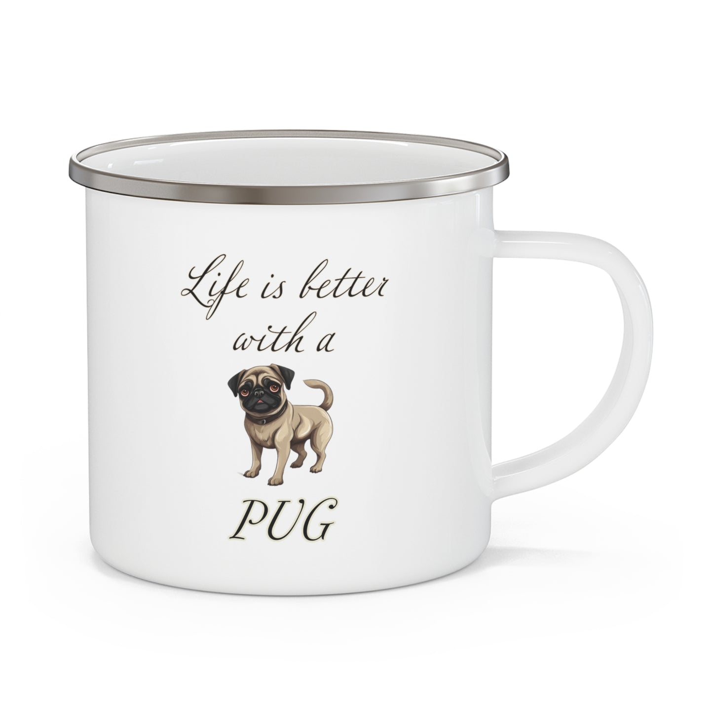 Life is Better with a Pug Enamel Camping Mug