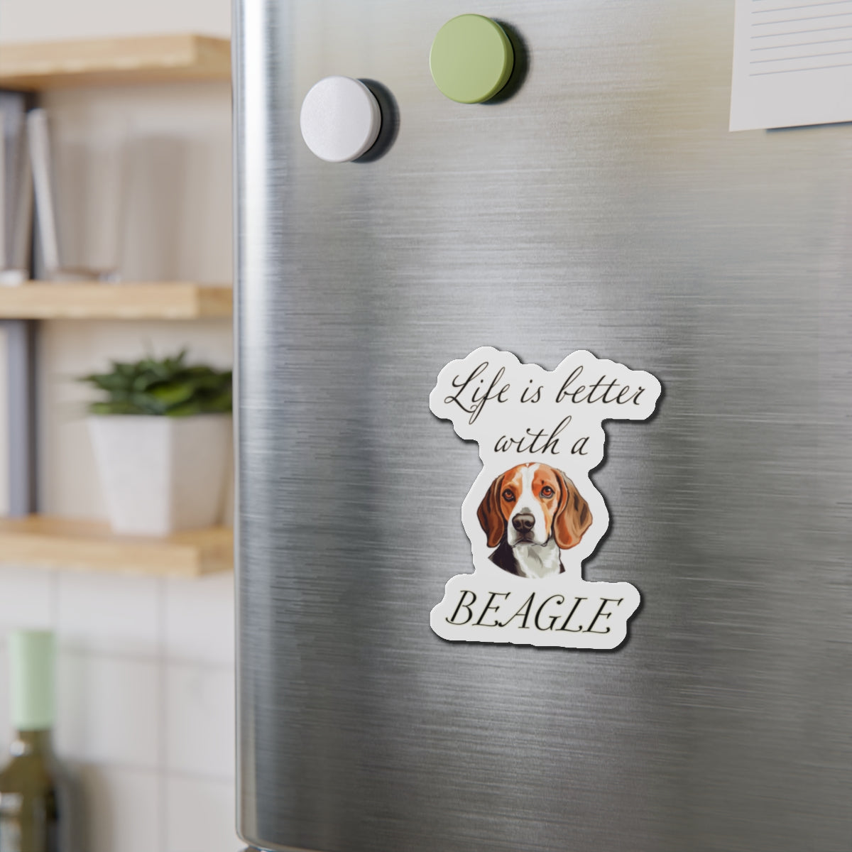 Life is Better with a Beagle Magnet - Die Cut