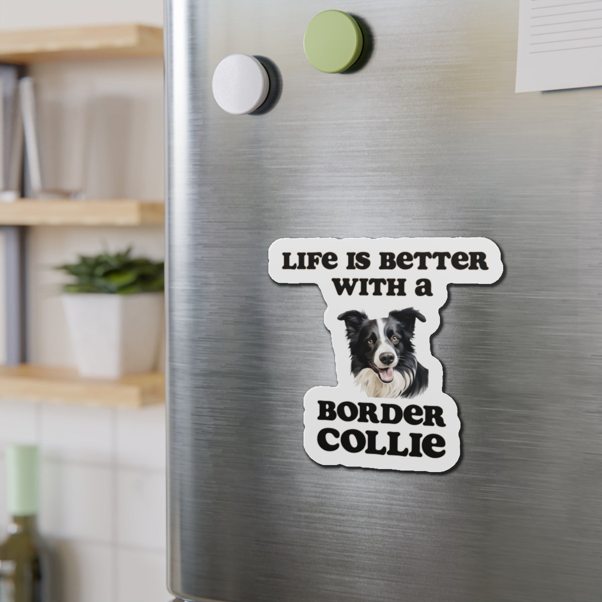 Life is Better with a Border collie Magnet - Die Cut Dog Magnet