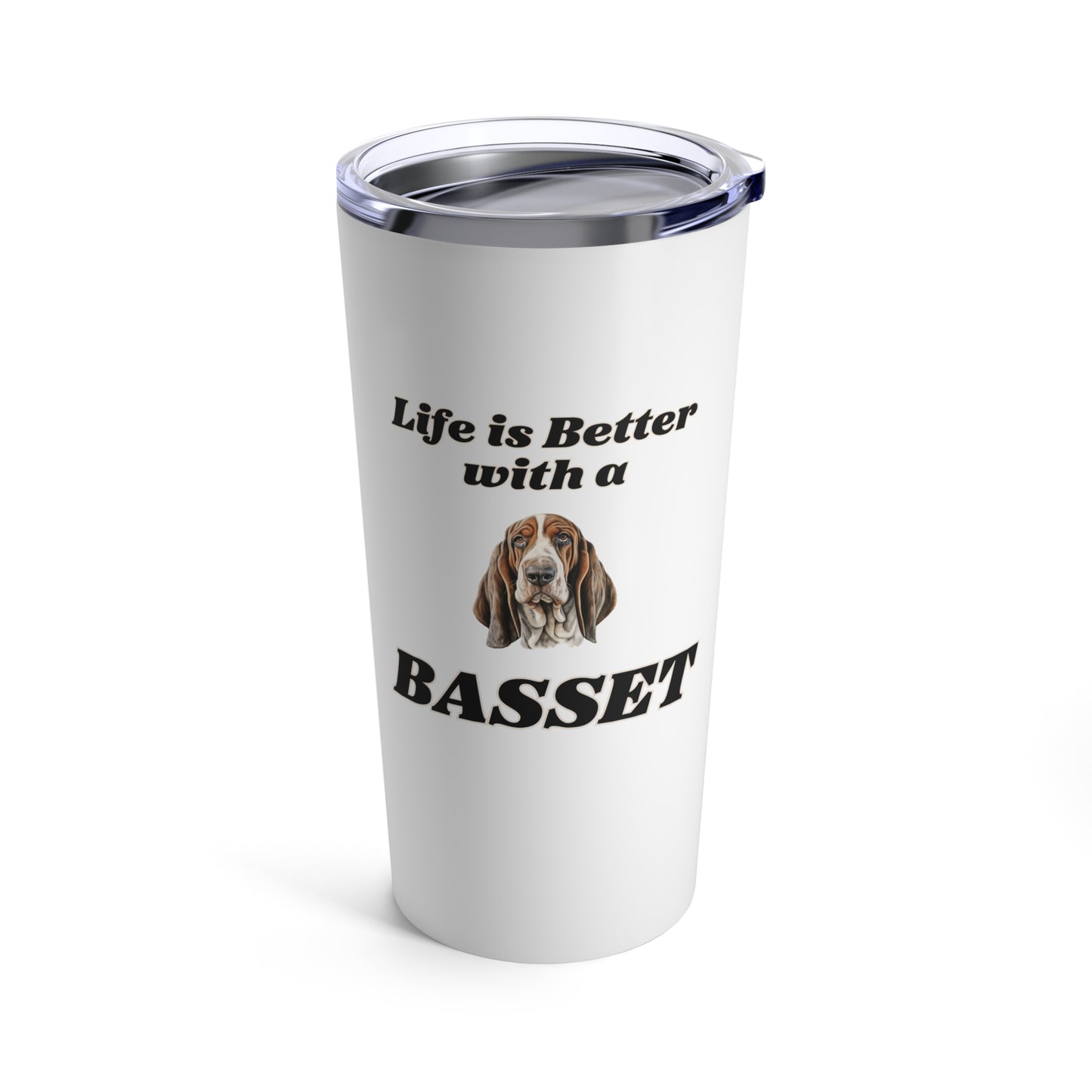 Basset Hound Tumbler - Life is Better with a Basset - 20 oz Insulated Cup - Travel Mug