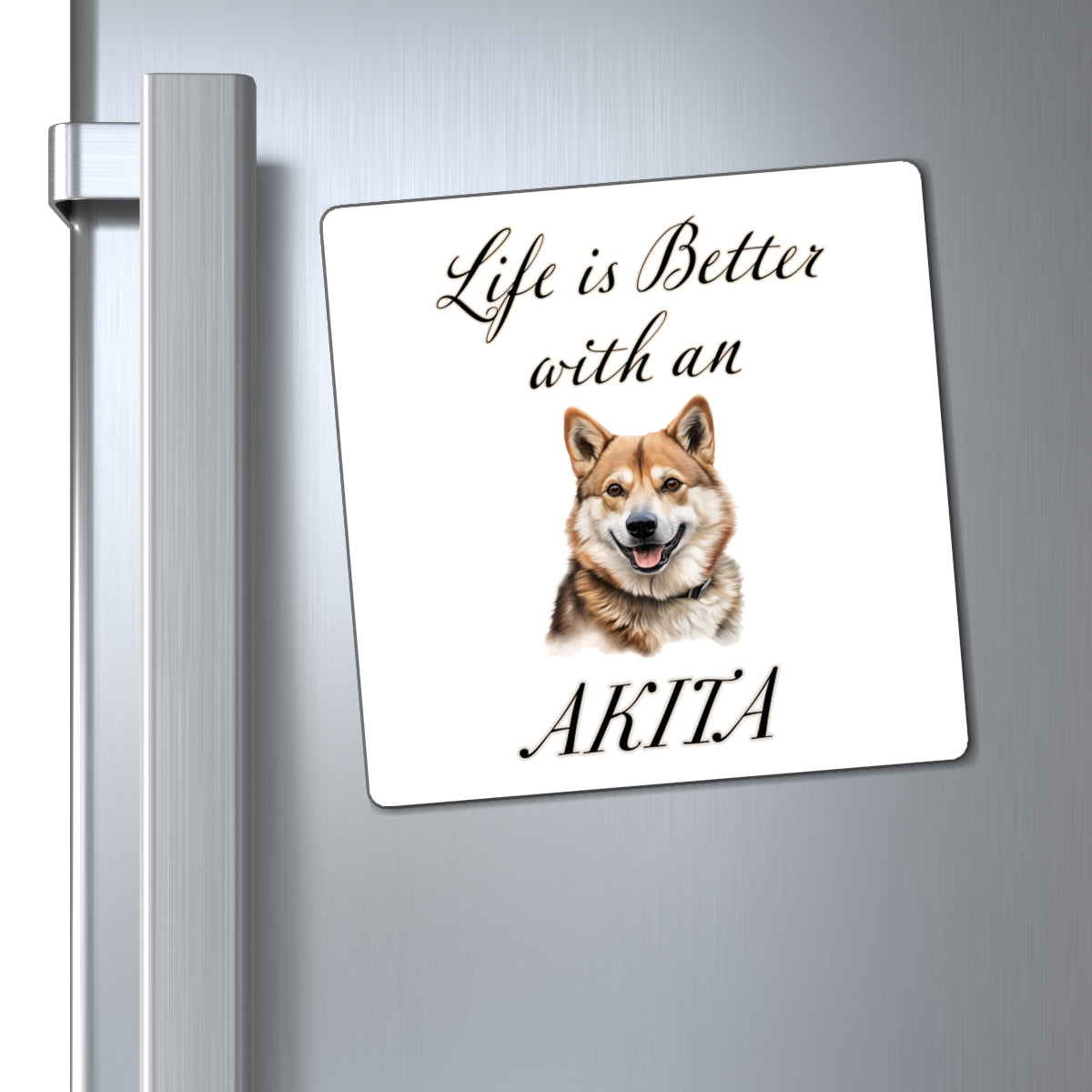 Life is Better with an Akita Magnet (Square)