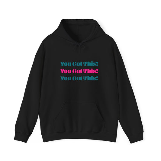 You Got This Hoodie - Unisex Heavy Blend Hooded Sweatshirt
