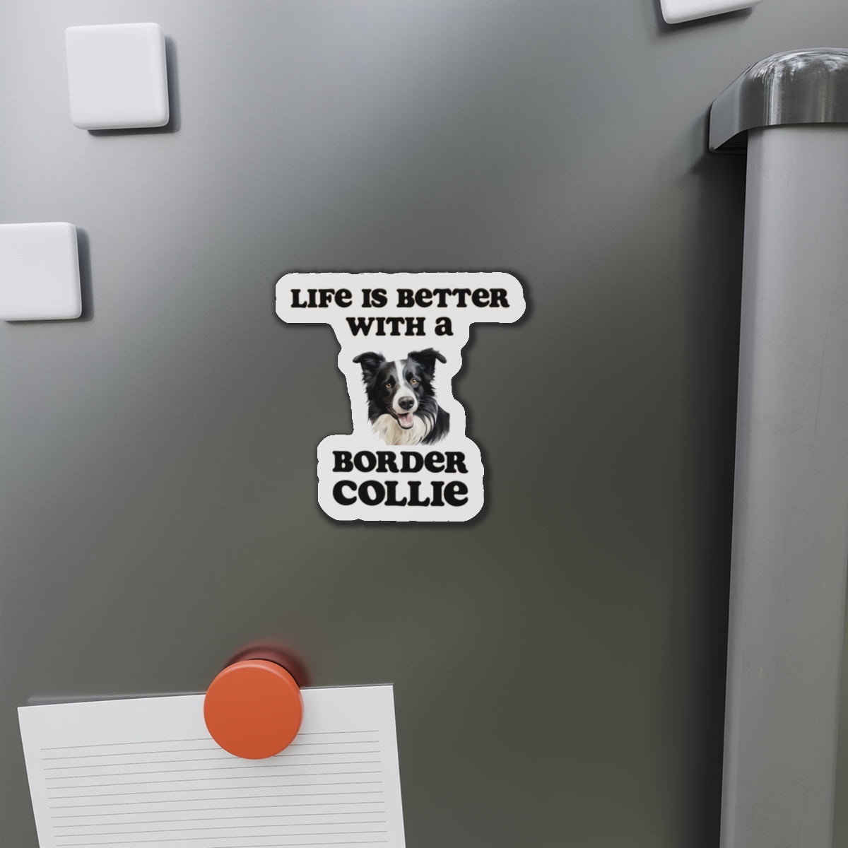 Life is Better with a Border collie Magnet - Die Cut Dog Magnet