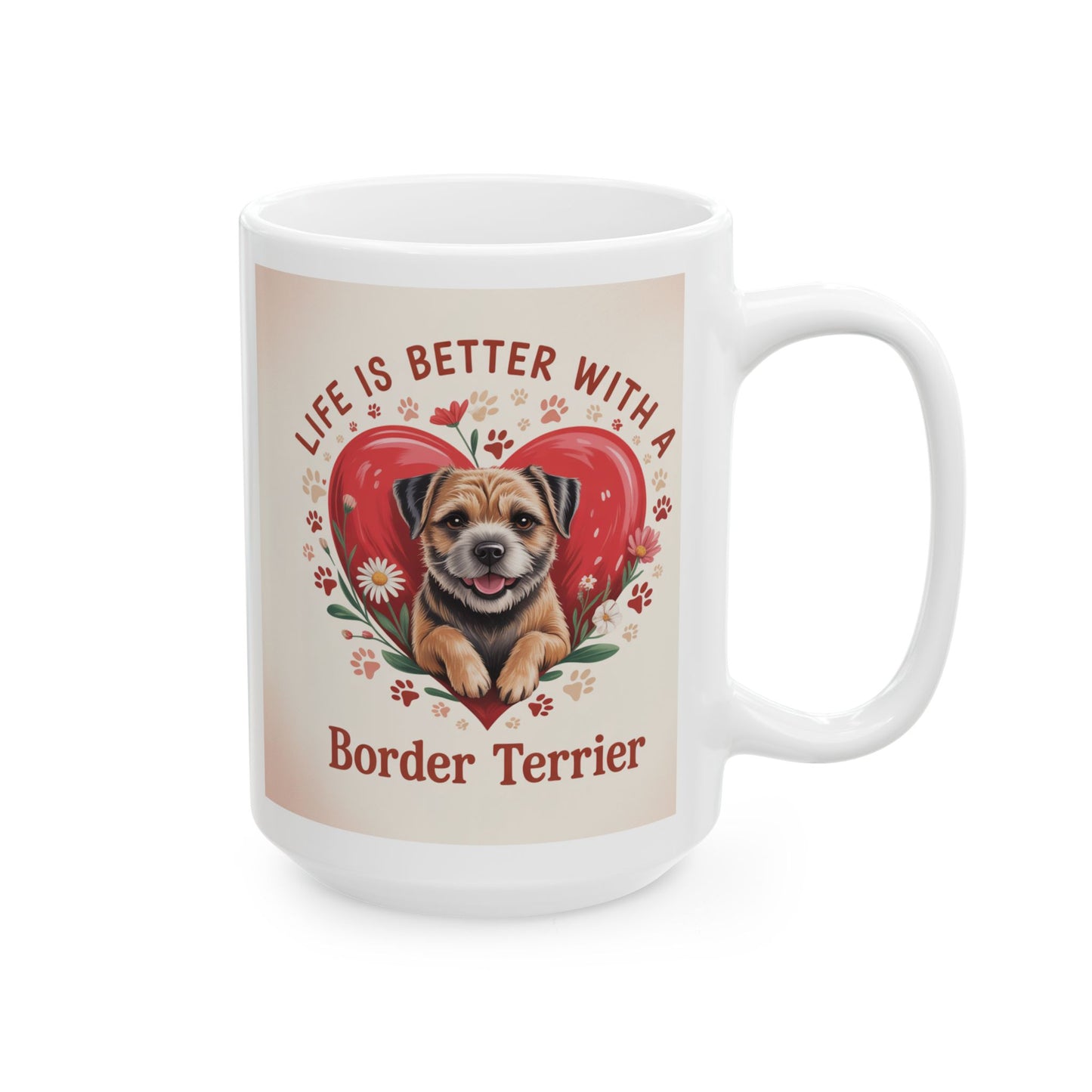 Border Terrier Ceramic Mug, Dog Lover Coffee Cup Gift, Pet Tea Mug, Life is Better with a Border Terrier, Terrier Mom Dad