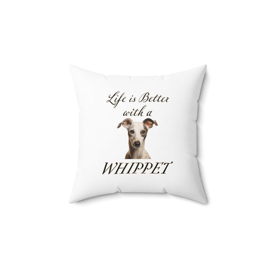 Whippet Pillow | Spun Polyester Square White Throw Pillow | Life is Better with a Whippet