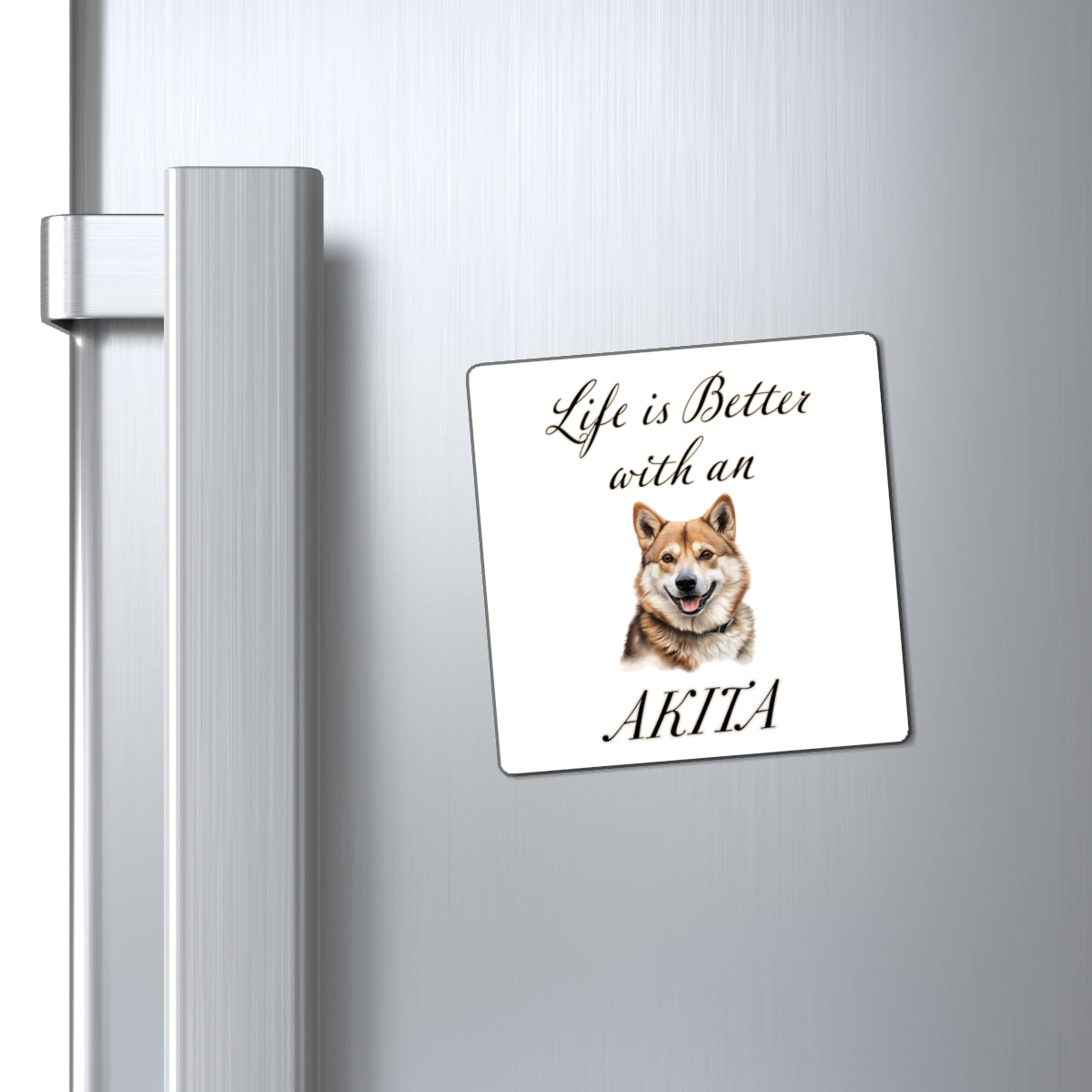 Life is Better with an Akita Magnet (Square)