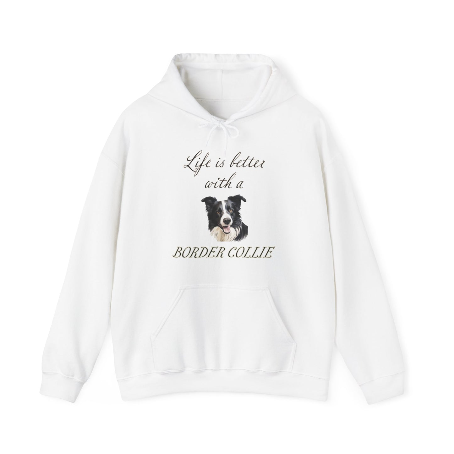 Life is Better with a Border Collie Hoodie - Unisex Dog Mom or Dog Dad Sweatshirt