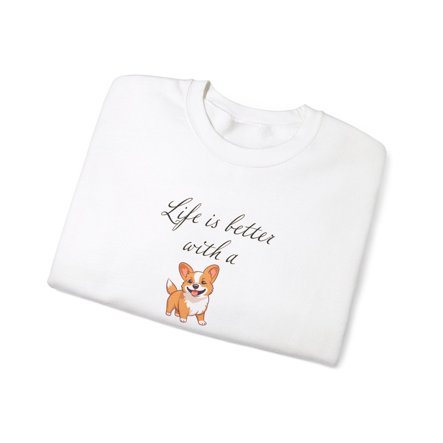 Life is Better with a Corgi sweatshirt, Unisex Crewneck