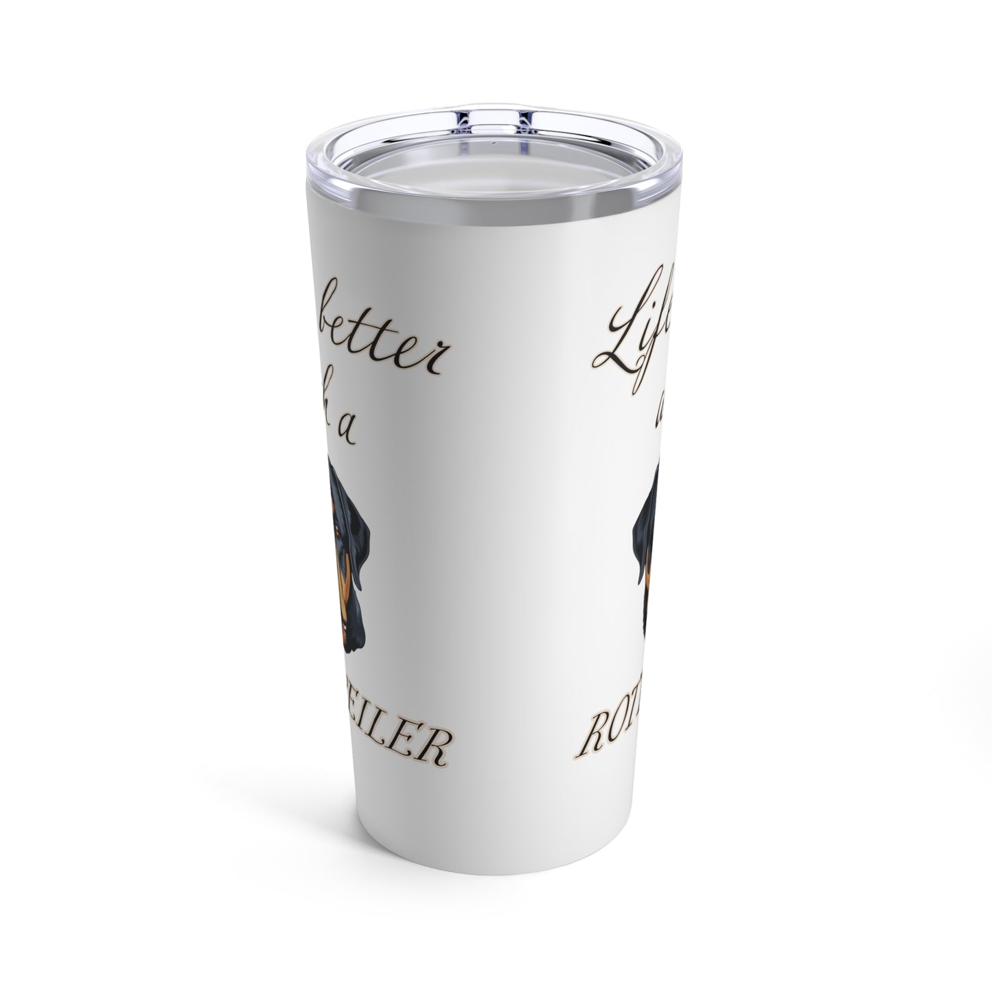 Life is Better with a Rottweiler Tumbler, Stainless Steel 20oz