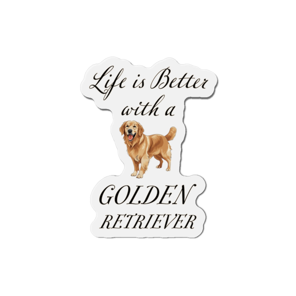 Life is Better with a Golden Retriever Magnet - Die Cut Dog Magnet