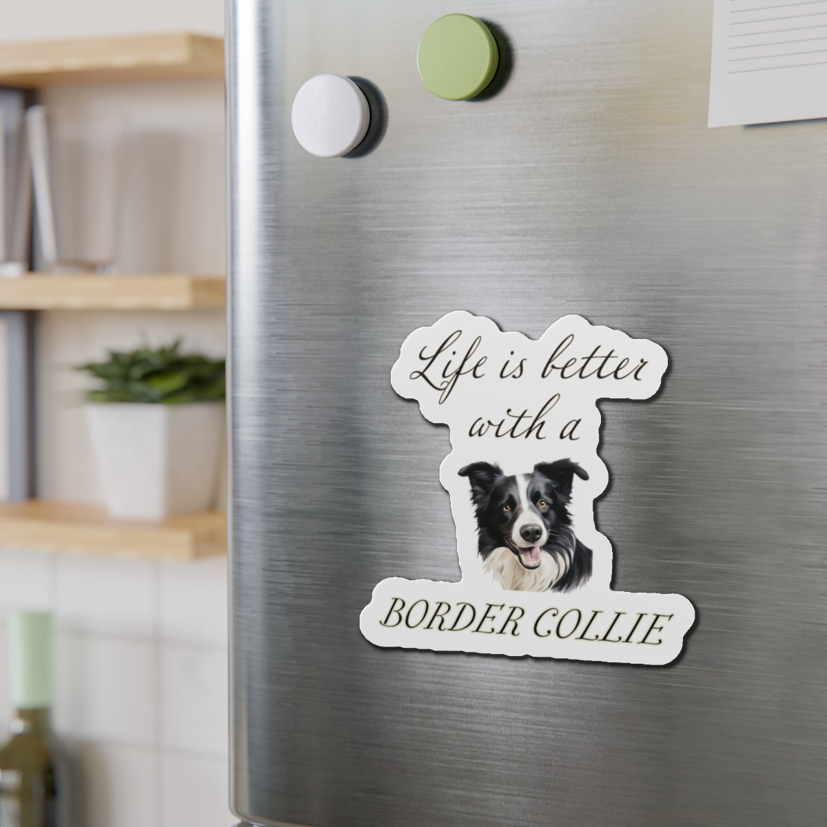 Life is Better with a Border collie Magnet - Die Cut Dog Magnet