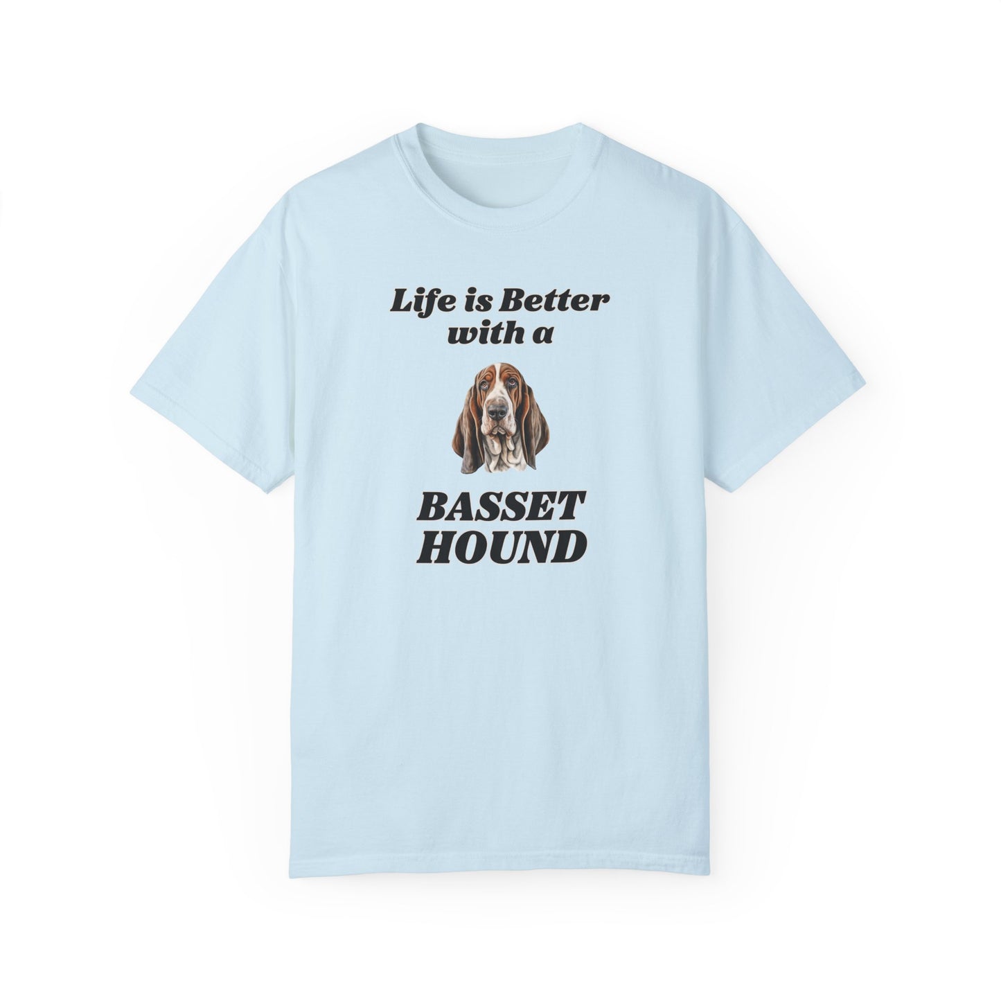 Life is Better with a Basset Hound T-shirt