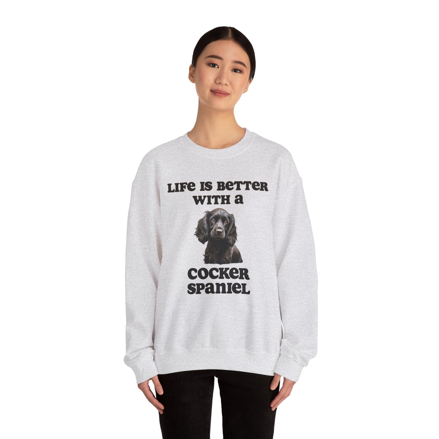 Black Cocker Spaniel sweatshirt - Life is Better with a Cocker Spaniel, Dog Mom Shirt, Dog Dog Dad Shirt