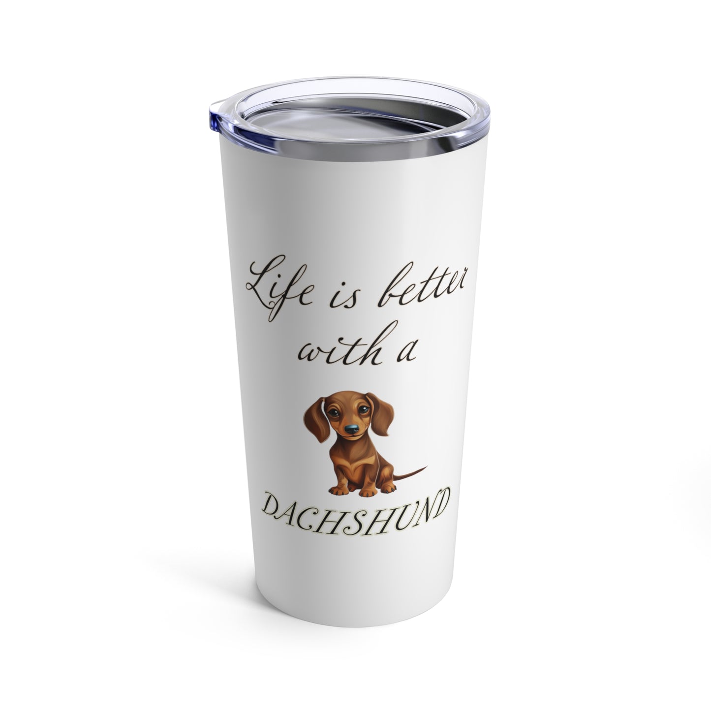 Life is Better with a Dachshund Tumbler, Stainless Steel 20oz