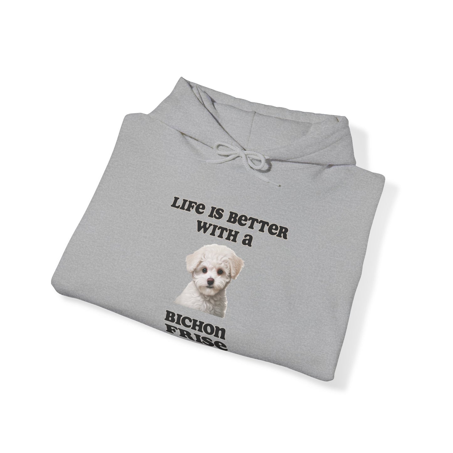 Bichon Frise Hoodie - Life is Better with a Bichon Frise Hooded Dog Mom or Dog Dad Sweatshirt, gift for Dog Mom