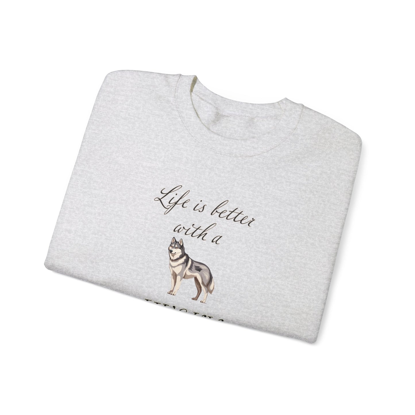 Life is Better with a Husky Sweatshirt - Unisex Heavy Blend™ Crewneck