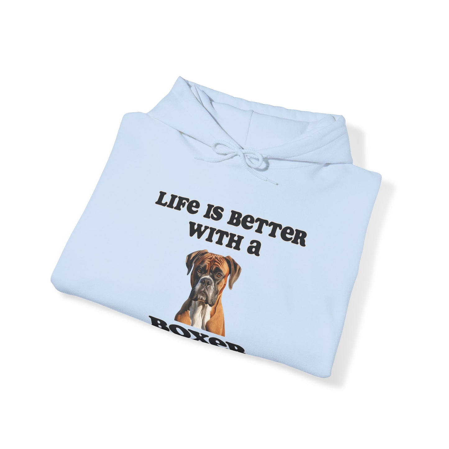Boxer Hoodie - Life is Better with a Boxer - Unisex Hooded Dog Mom or Dog Dad Sweatshirt, gift for Dog Mom, Gift for Dog Dad