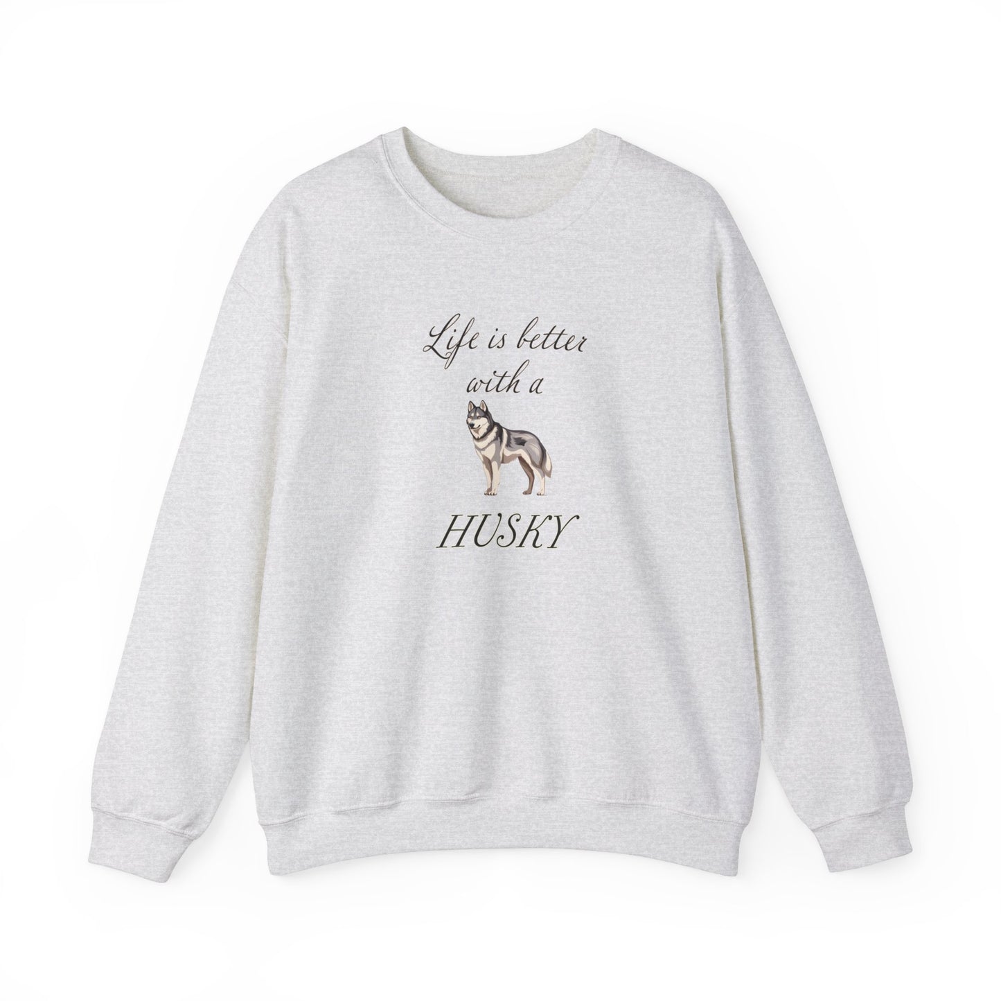 Life is Better with a Husky Sweatshirt - Unisex Heavy Blend™ Crewneck