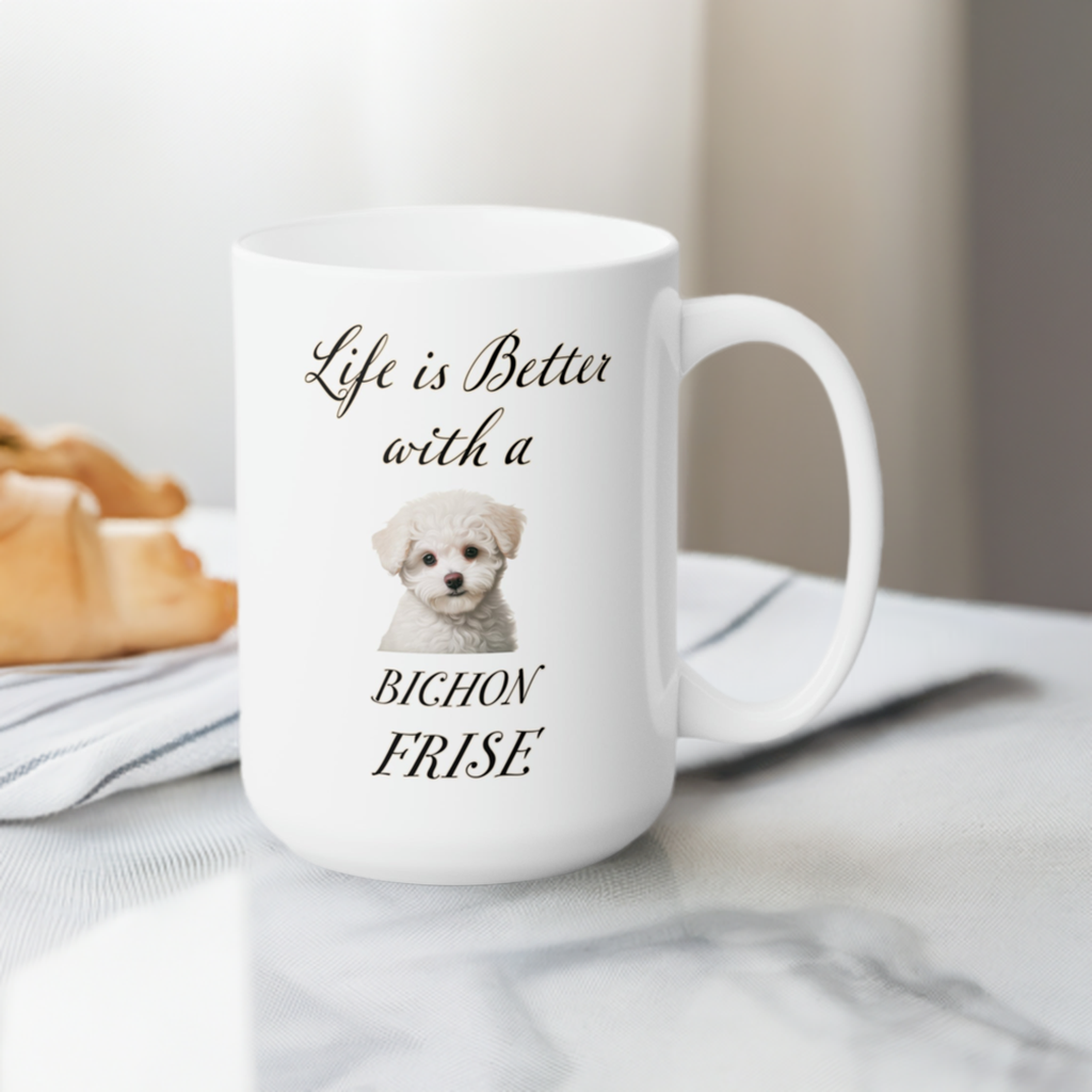 Bichon Frise Mug - Dog Mom Gift, Dog Dad Gift - 15 oz - Life is Better with a Bichon Frise