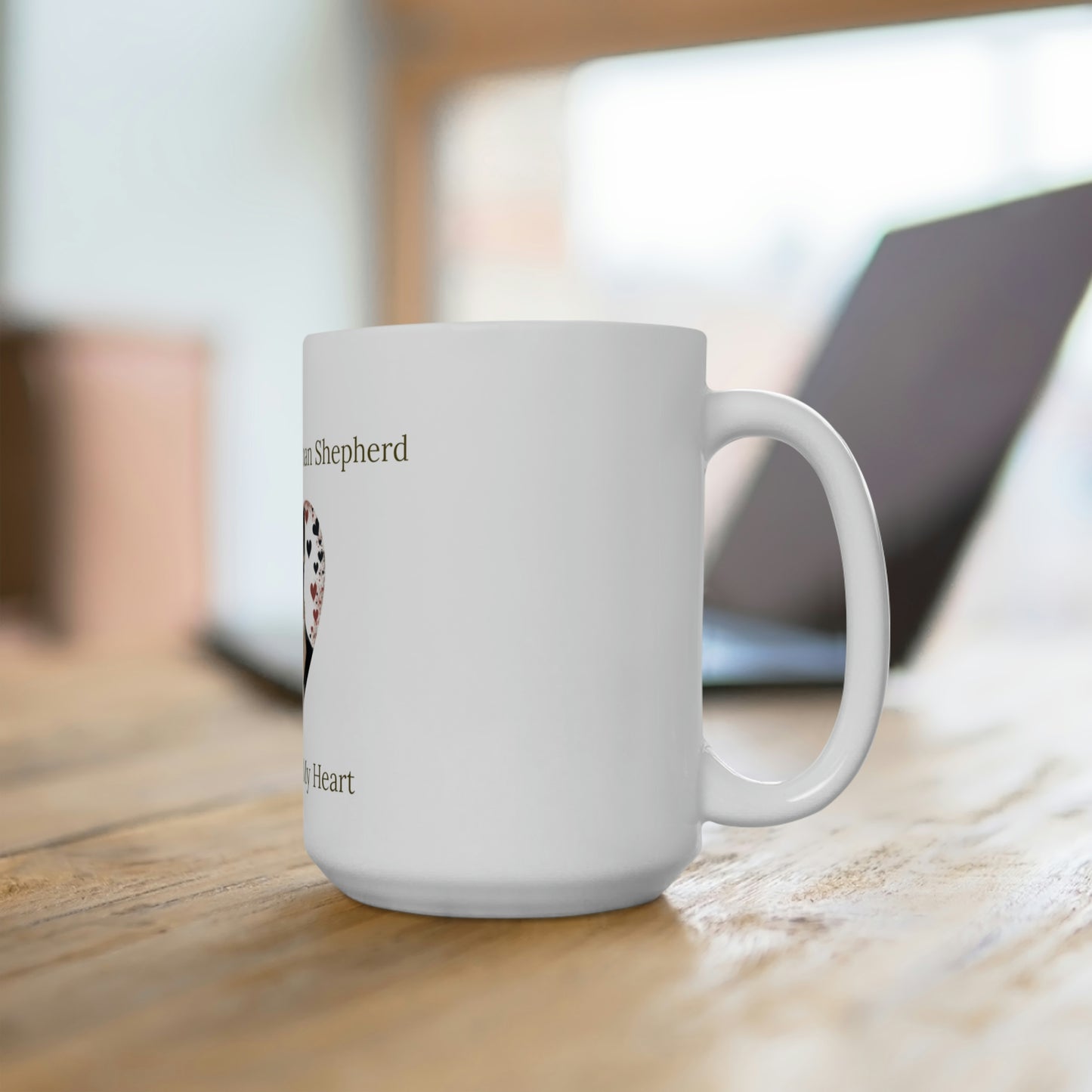 Coffee and My German Shepherd Never Broke My Heart Mug 15 oz