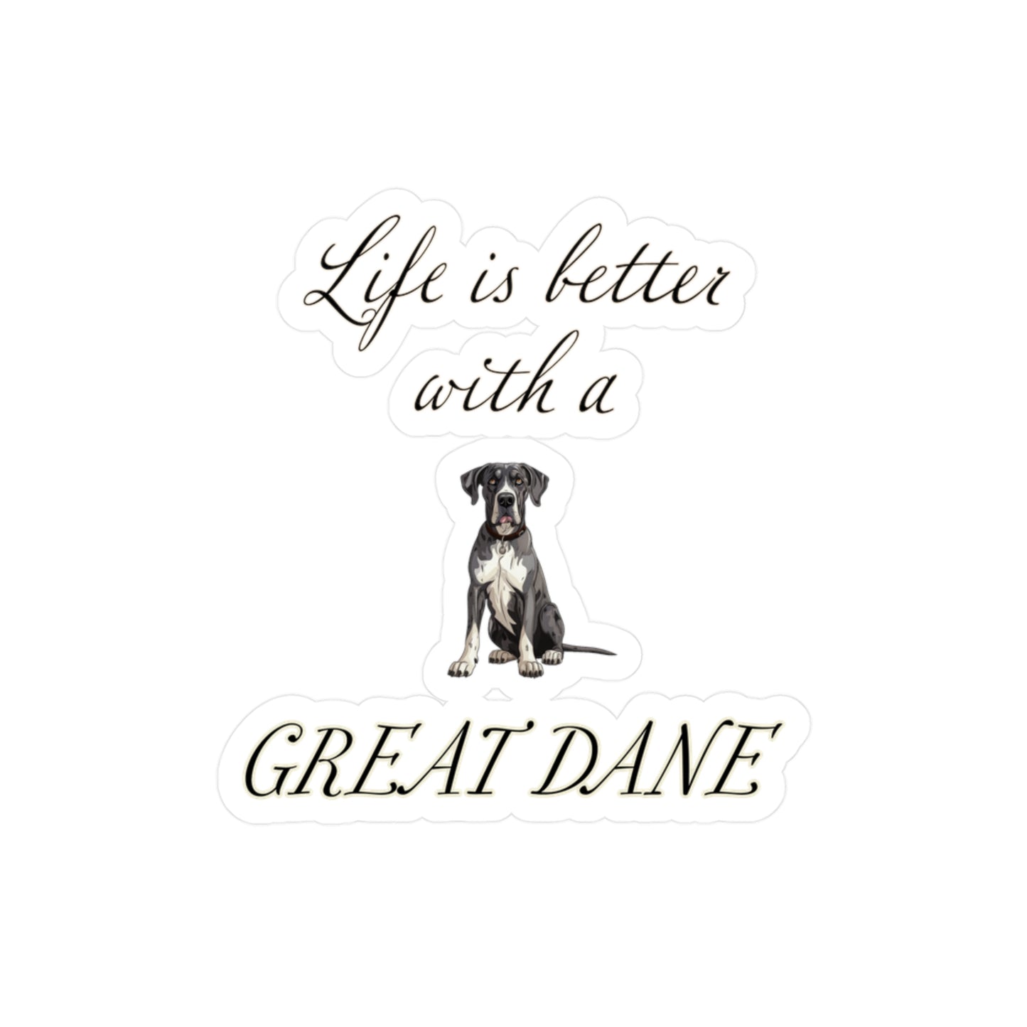 Life is Better with a Great Dane Sticker - Kiss-Cut Vinyl Decals