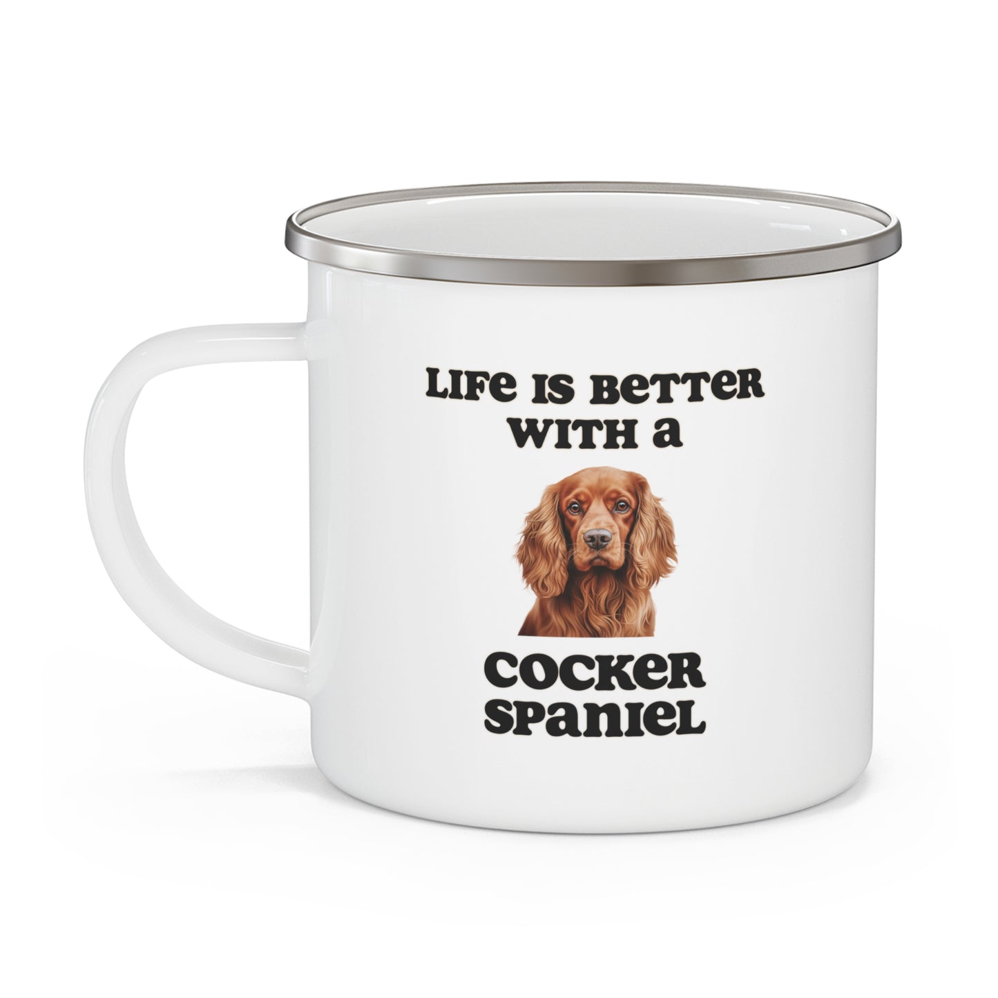 Cocker Spaniel Enamel Mug -  Life is Better with a Cocker Spaniel Camping Mug