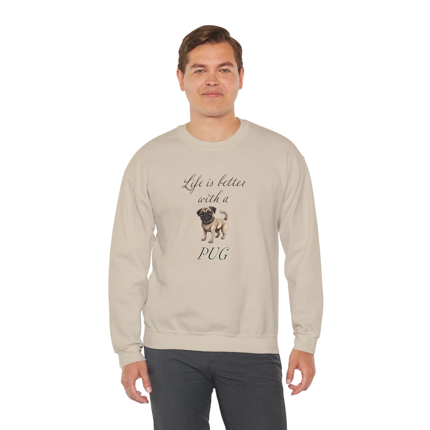 Life is Better with a Pug sweatshirt