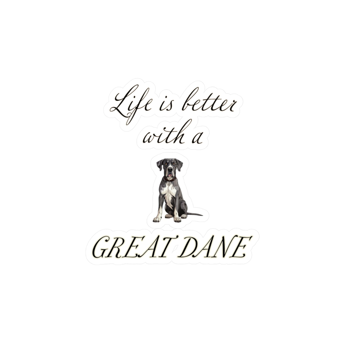 Life is Better with a Great Dane Sticker - Kiss-Cut Vinyl Decals